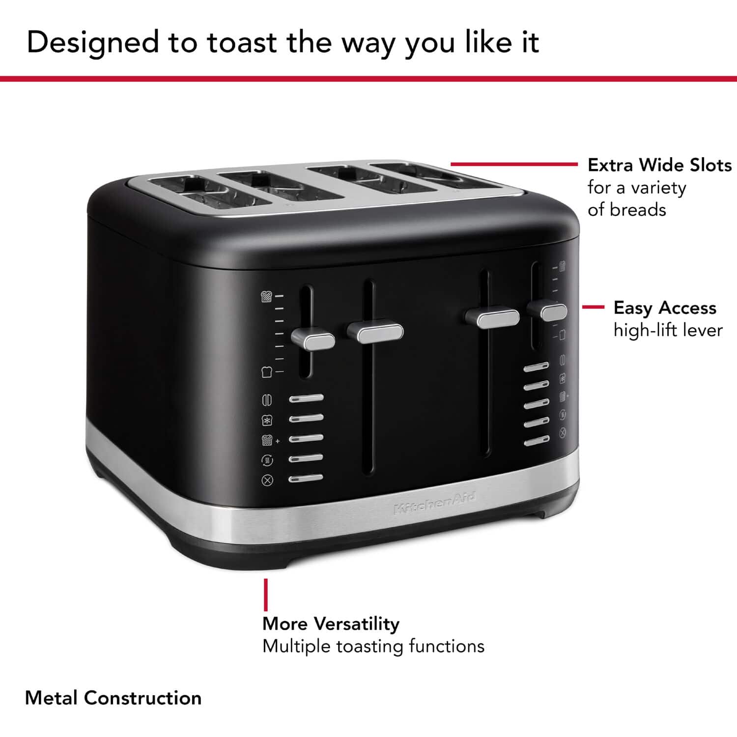 Designed to toast the way you like it, this toaster features extra wide slots for a variety of breads, making it easy to access and use. The high-lift lever adds more versatility, and the toaster offers multiple toasting functions. Made from metal construction, this toaster is built to last and withstand daily use.