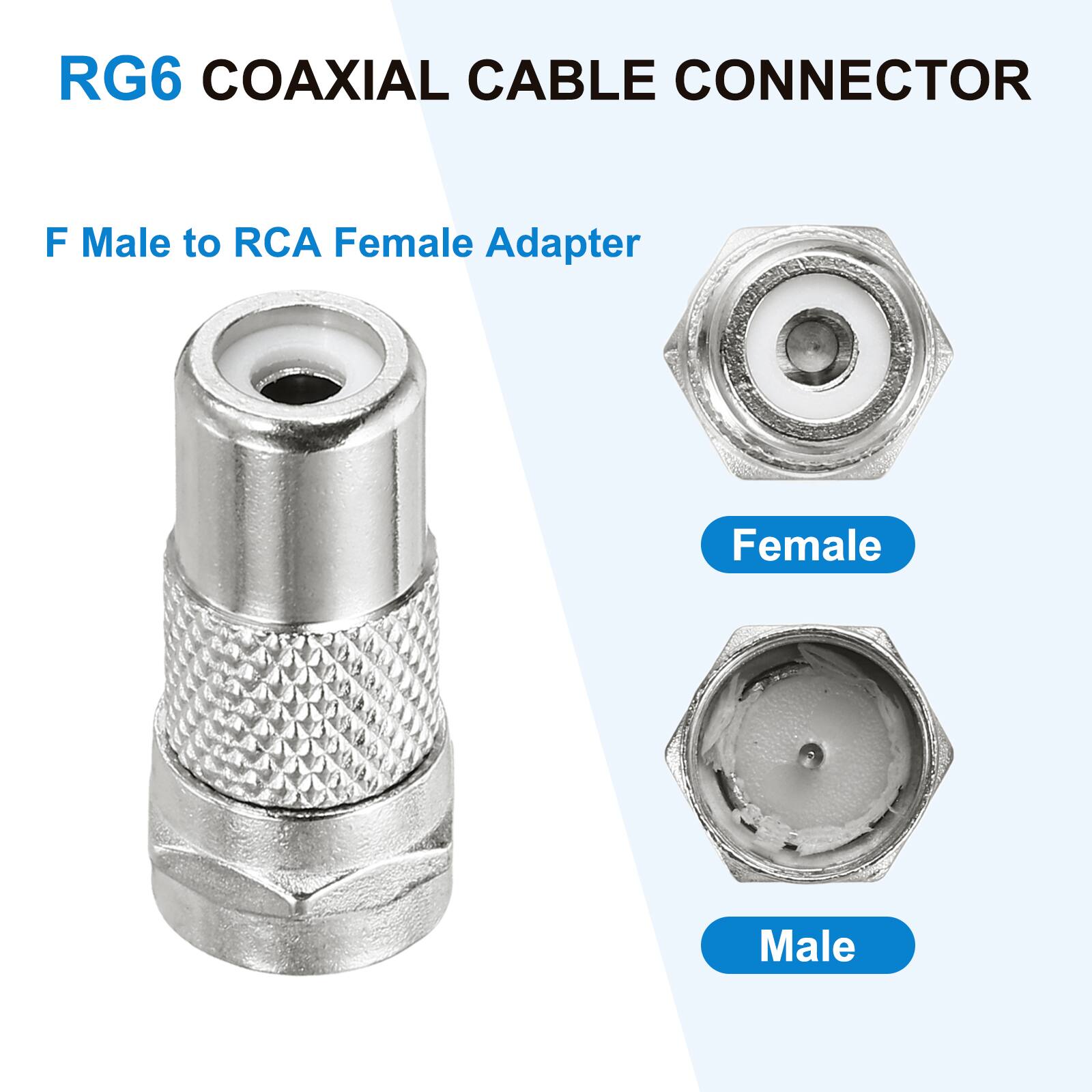 RG6 COAXIAL CABLE CONNECTOR

F Male to RCA Female Adapter

Female
Male