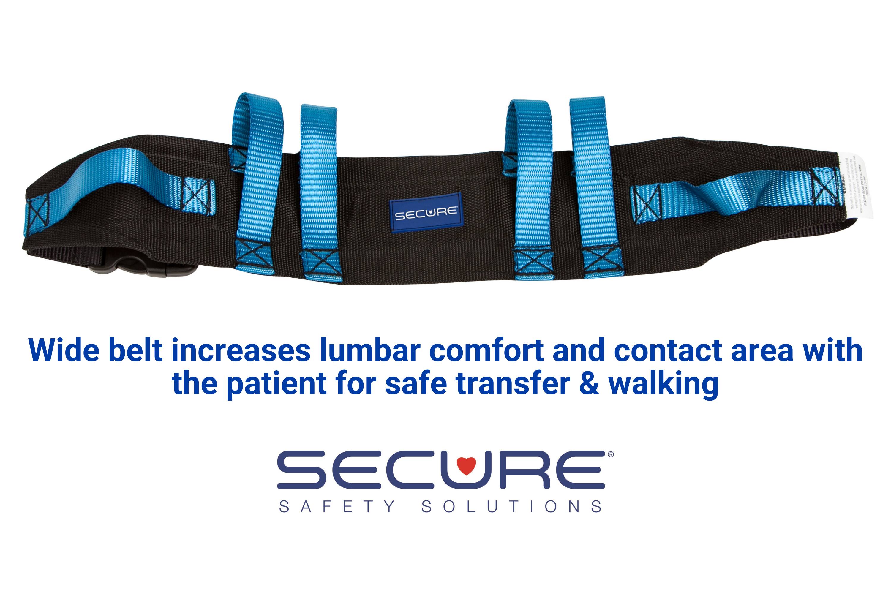 Wide belt increases lumbar comfort and contact area with the patient for safe transfer & walking

SECURE SAFETY SOLUTIONS