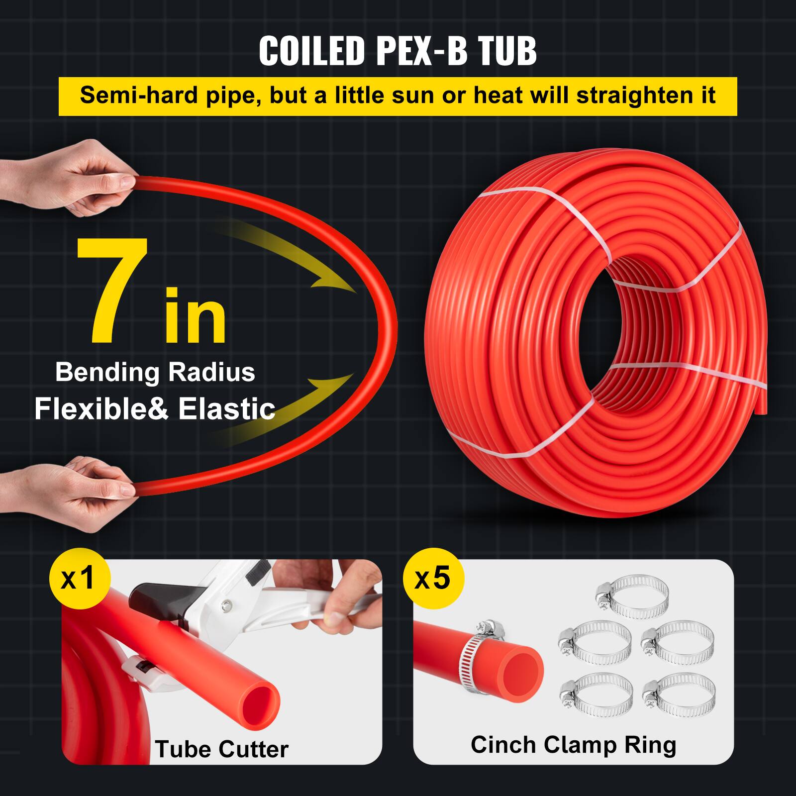 COILED PEX-B TUB  
Semi-hard pipe, but a little sun or heat will straighten it  

7 in  
Bending Radius  
Flexible & Elastic  

x1  
Tube Cutter  

x5  
Cinch Clamp Ring