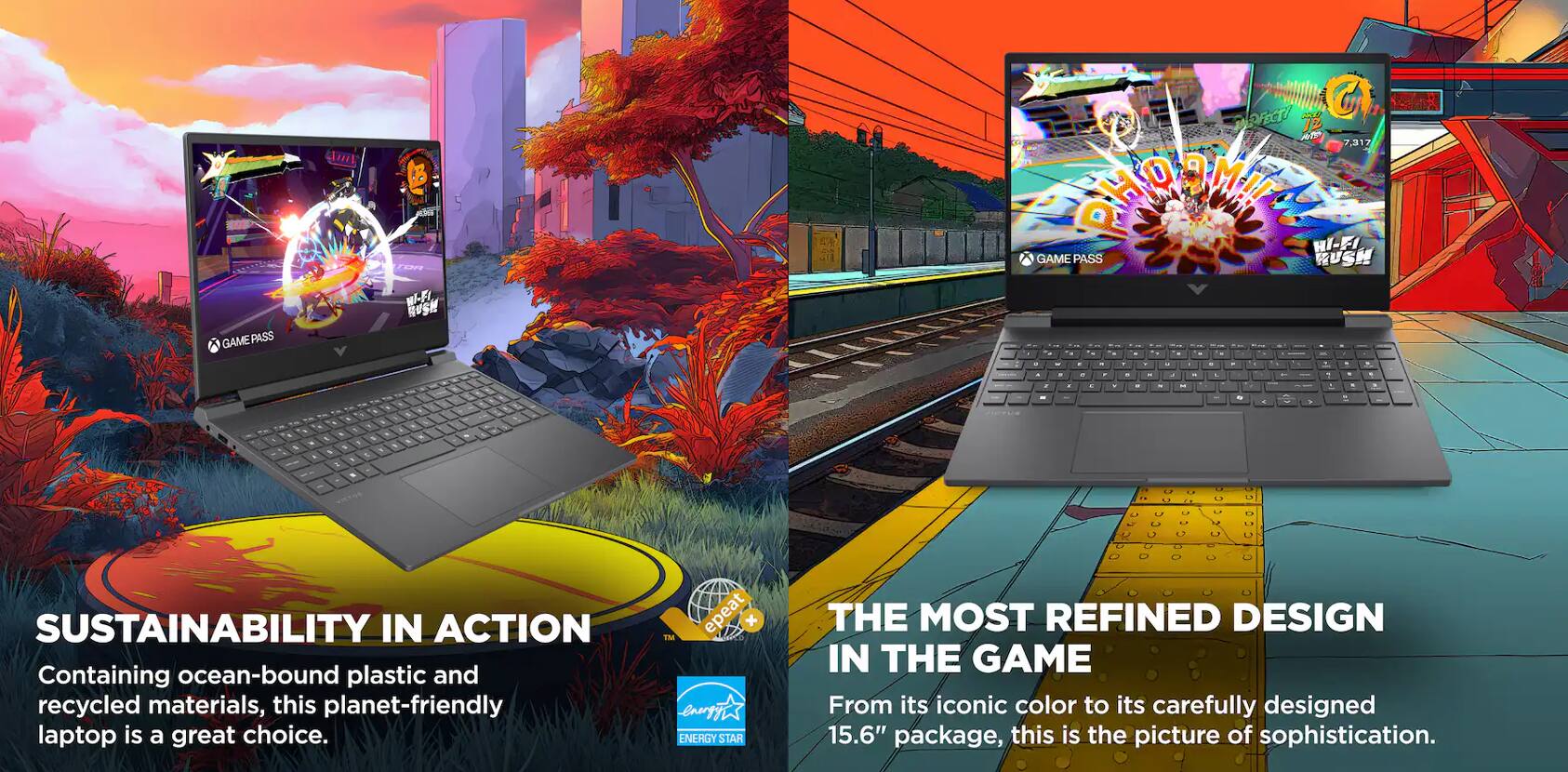 GAME PASS  
Amt 72 MI-FI HH C Dfrct! 2 A 7,917  
HI-FI GAME PASS RUSH  

SUSTAINABILITY IN ACTION  
Containing ocean-bound plastic and recycled materials, this planet-friendly laptop is a great choice.  

THE MOST REFINED DESIGN IN THE GAME  
From its iconic color to its carefully designed 15.6" package, this is the picture of sophistication.