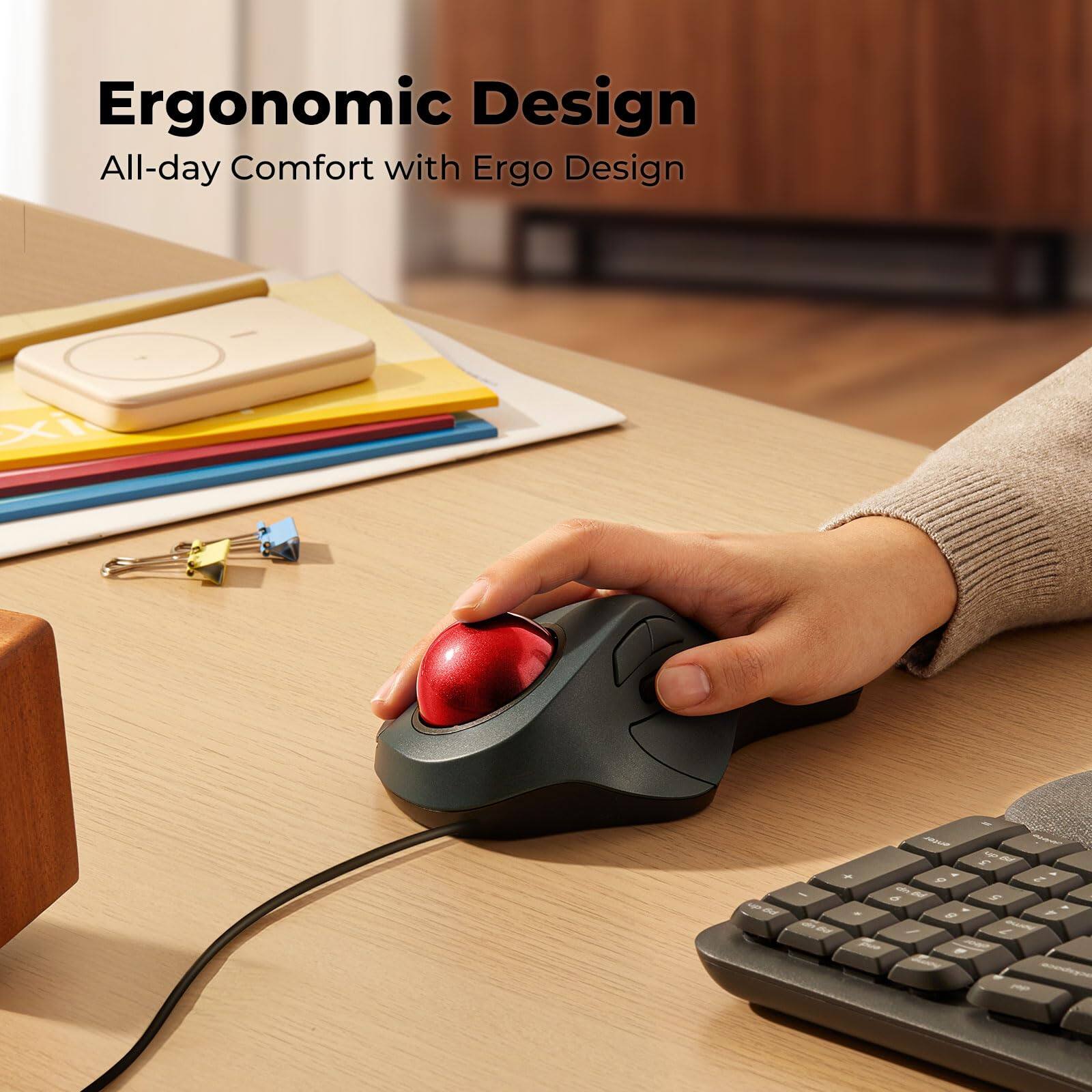 Ergonomic Design  
All-day Comfort with Ergo Design