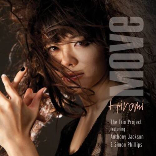MOVE  
Hiromi  
The Trio Project  
featuring  
Anthony Jackson & Simon Phillips