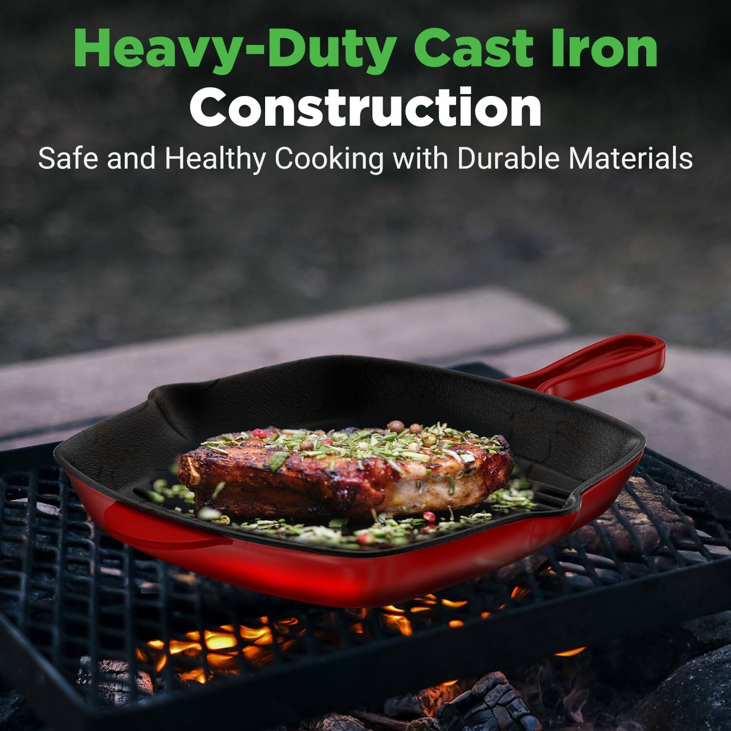 Heavy-Duty Cast Iron Construction  
Safe and Healthy Cooking with Durable Materials