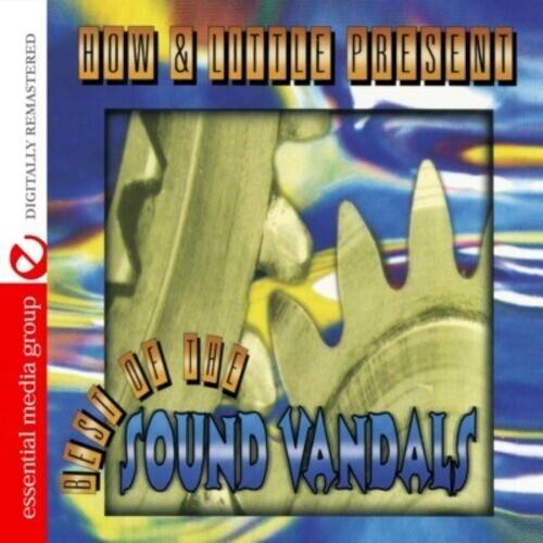 HOW & LITTLE PRESENT  
THE BEST OF THE SOUND VANDALS  

DIGITALLY REMASTERED  
essential media group