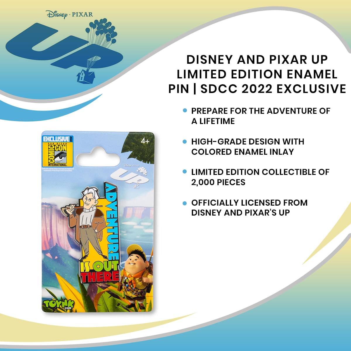 Disney PIXAR UP LIMITED EDITION PIN | SDCC 2022 EXCLUSIVE

- PREPARE FOR THE ADVENTURE OF A LIFETIME
- HIGH-GRADE DESIGN WITH COLORED ENAMEL INLAY
- LIMITED EDITION COLLECTIBLE OF 2,000 PIECES
- OFFICIALLY LICENSED FROM DISNEY AND PIXAR'S UP

EXCLUSIVE COMIC-CON INTERNATIONAL

4+