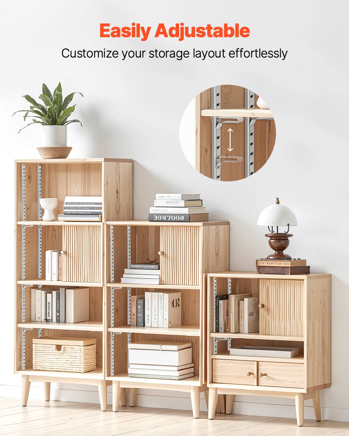 Easily Adjustable  
Customize your storage layout effortlessly