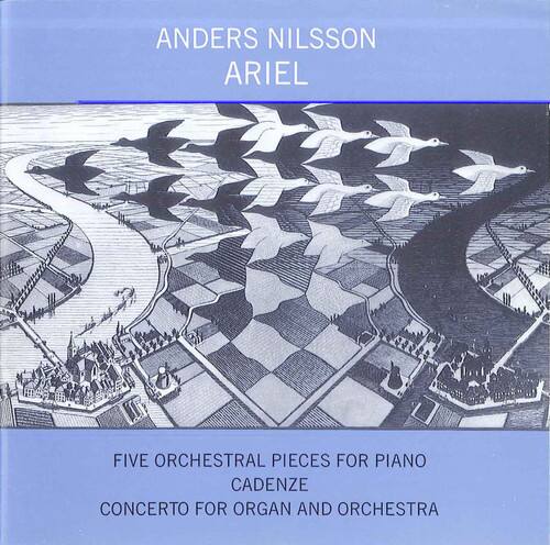 Anders Nilsson - Ariel / Pieces for Piano / Cadenze   - COMPACT DISCS [CD]