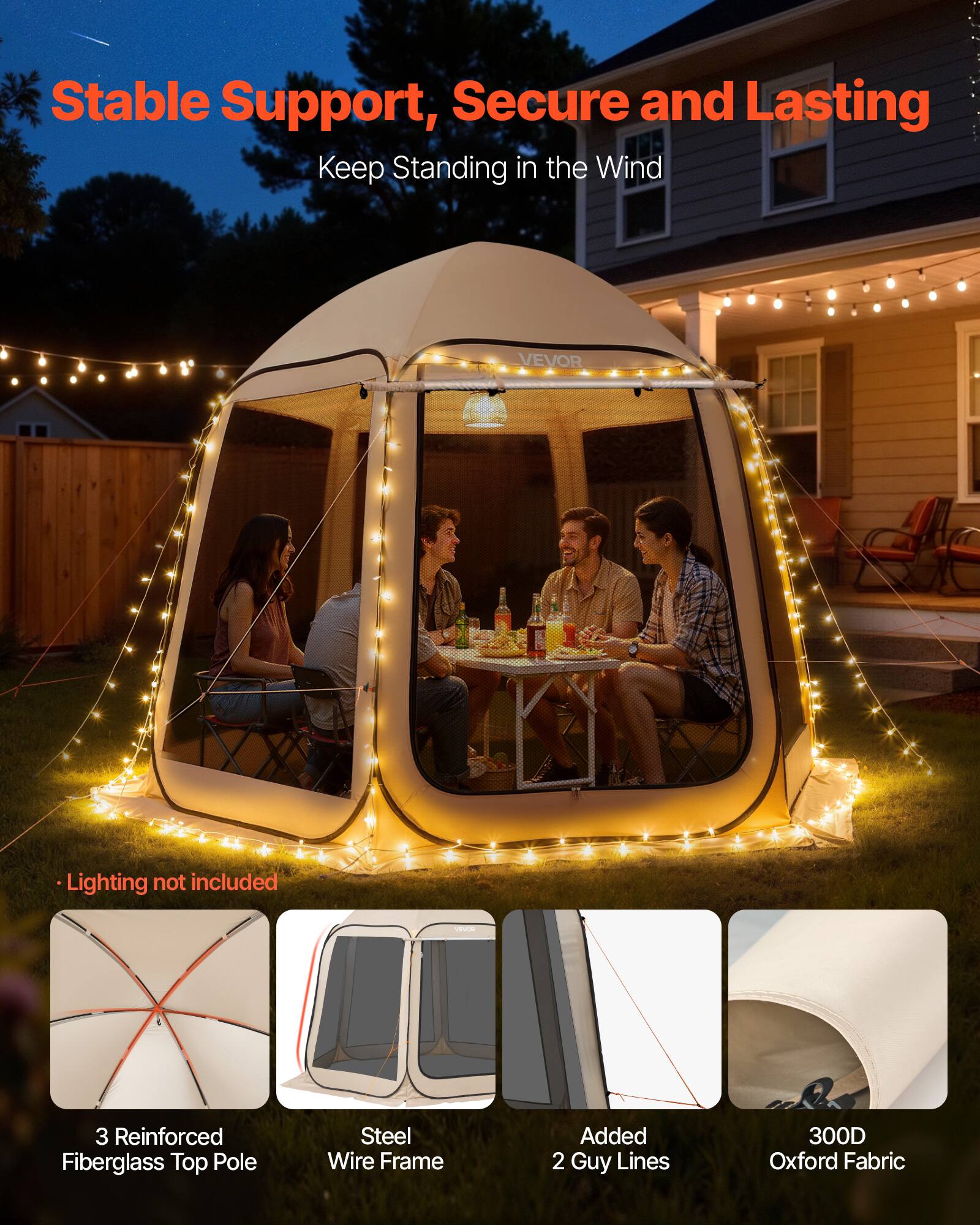 Stable Support, Secure and Lasting  
Keep Standing in the Wind  

- Lighting not included  
- 3 Reinforced Fiberglass Top Pole  
- Steel Wire Frame  
- Added 2 Guy Lines  
- 300D Oxford Fabric