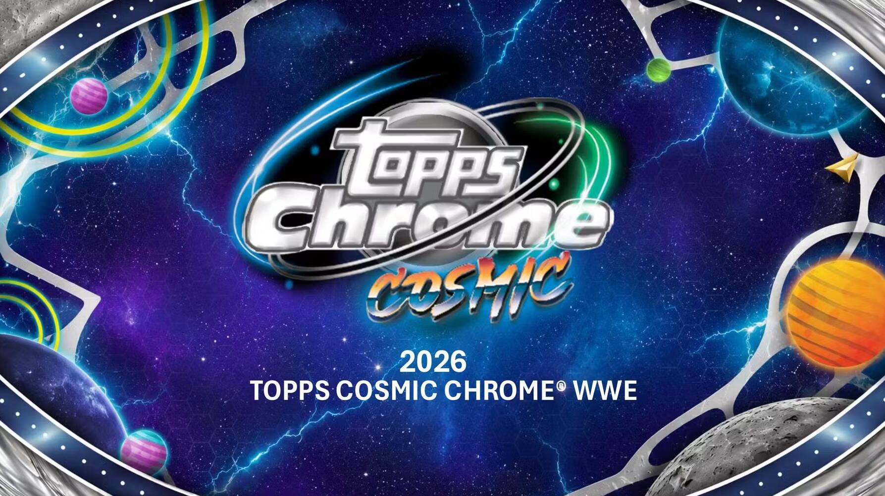 TOPPS Chrome COSMIC 2026  
TOPPS COSMIC CHROME WWE