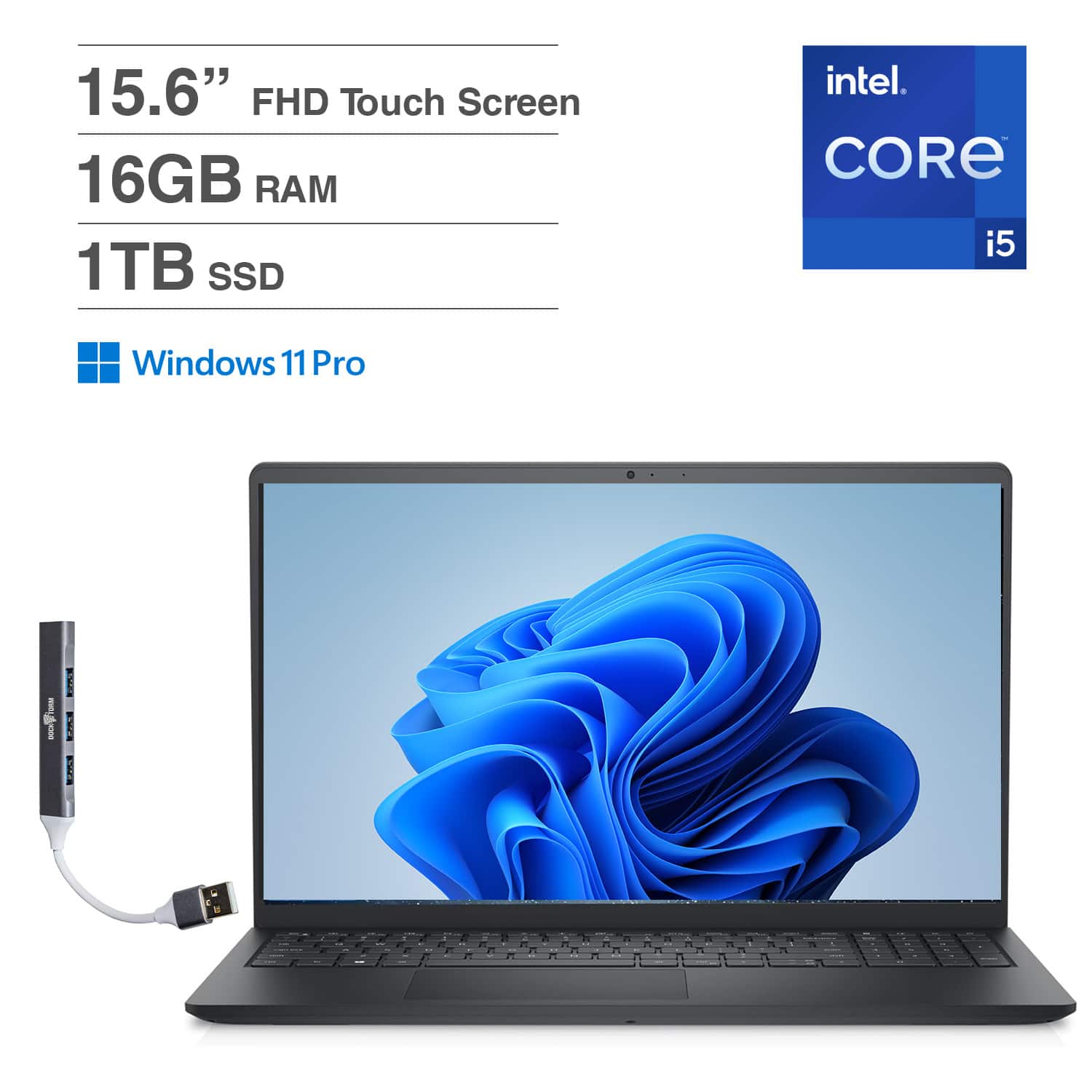 15.6" FHD Touch Screen  
16GB RAM  
1TB SSD  
Intel Core i5  
Windows 11 Pro