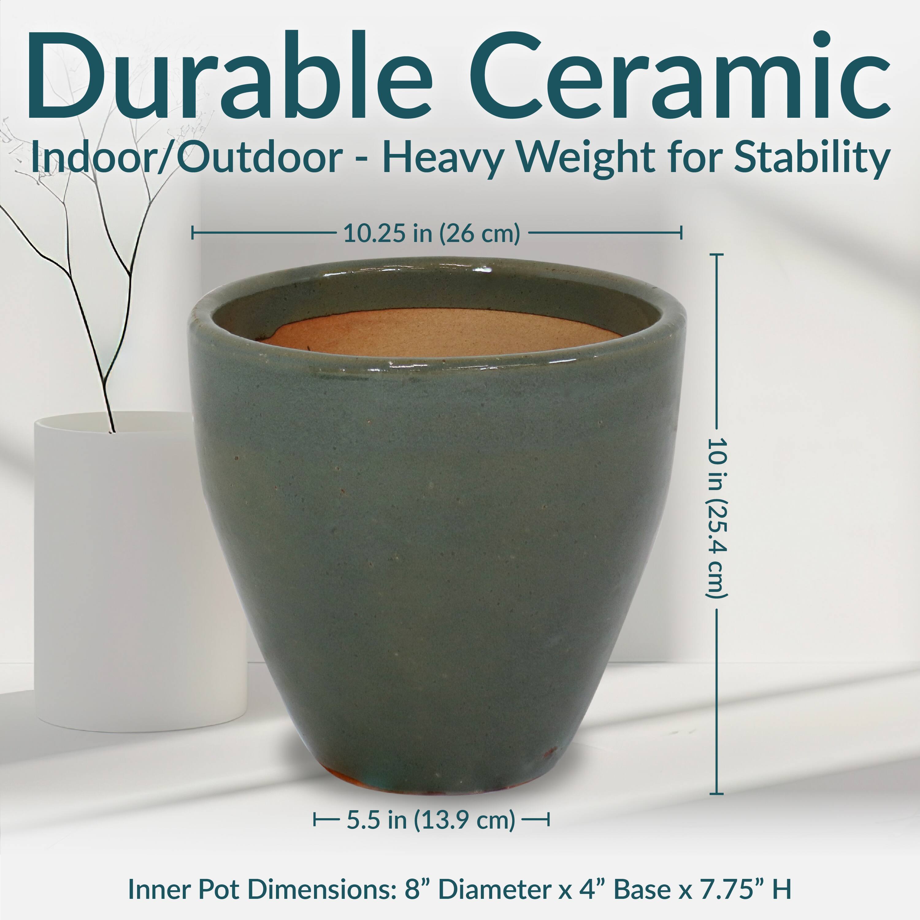 Durable Ceramic  
Indoor/Outdoor - Heavy Weight for Stability  

10.25 in (26 cm)  
10 in (25.4 cm)  
5.5 in (13.9 cm)  

Inner Pot Dimensions: 8" Diameter x 4" Base x 7.75" H