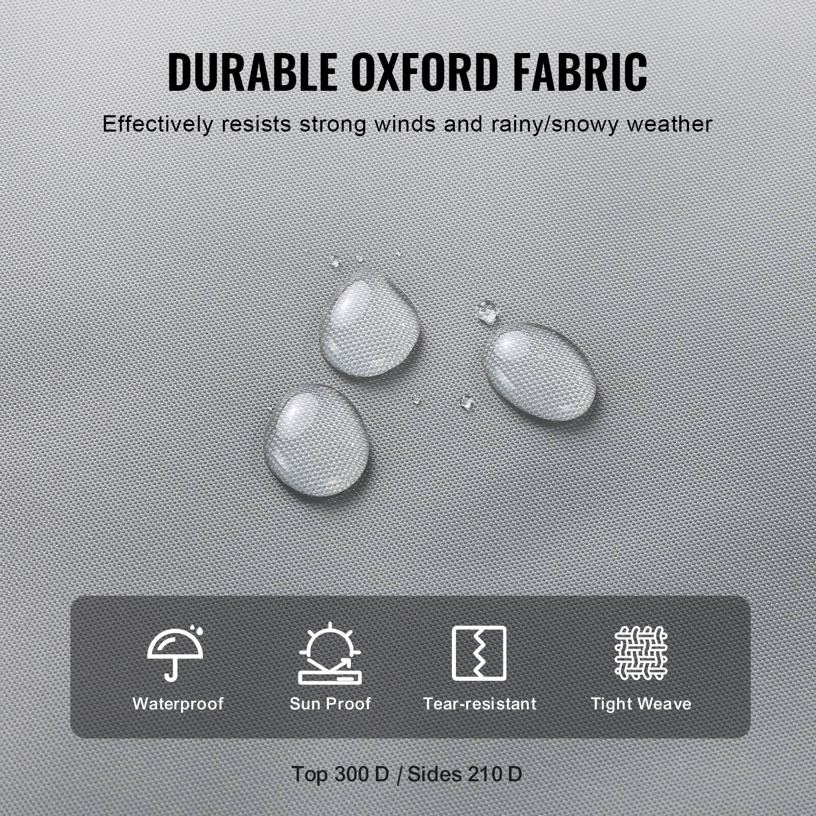 DURABLE OXFORD FABRIC  
Effectively resists strong winds and rainy/snowy weather  

Waterproof  
Sun Proof  
Tear-resistant  
Tight Weave  

Top 300 D / Sides 210 D
