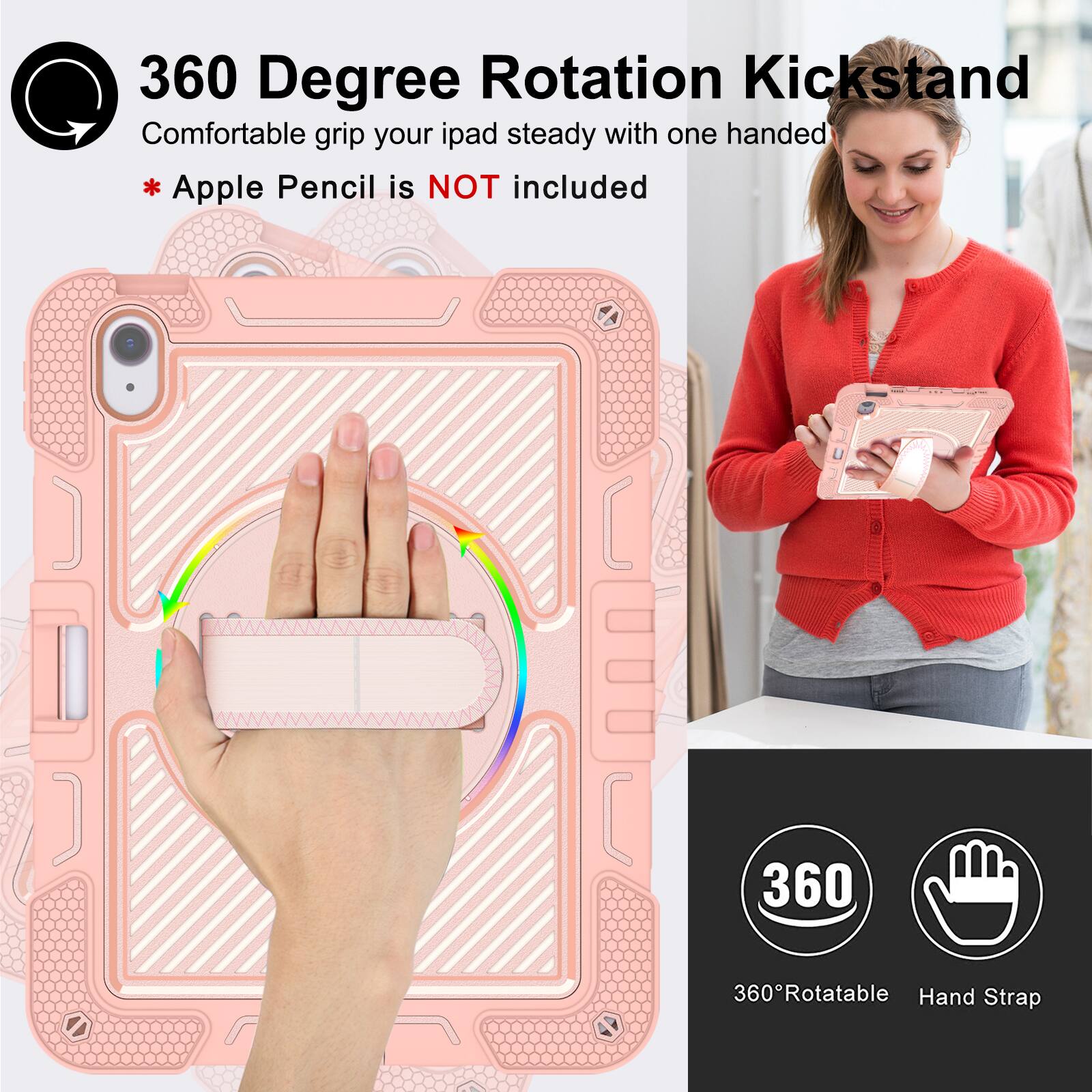 360 Degree Rotation Kickstand  
Comfortable grip your iPad steady with one handed  
* Apple Pencil is NOT included  

360° Rotatable  
Hand Strap