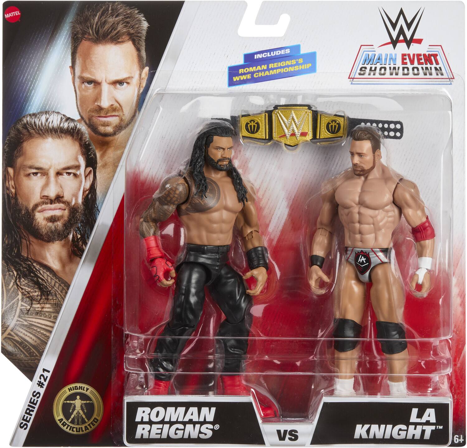 The text on the image can be grouped and corrected as follows:

- "MATTEL INCLUDES REIGNS'S ROMAN CHAMPIONSHIP WWE MAIN EVENT SHOWDOWN"
- "HIGHLY ARTICULATED REIGNS ROMAN VS LA KNIGHT"
- "SERIES #21"
- "6+"

This indicates that the product is a Mattel action figure set featuring Roman Reigns and La Knight, with the Roman Reigns Championship included. It is part of the Main Event Showdown series, number 21, and is suitable for ages 6 and up.