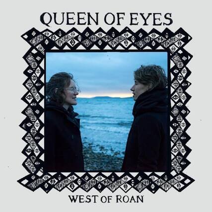 QUEEN OF EYES
WEST OF ROAN