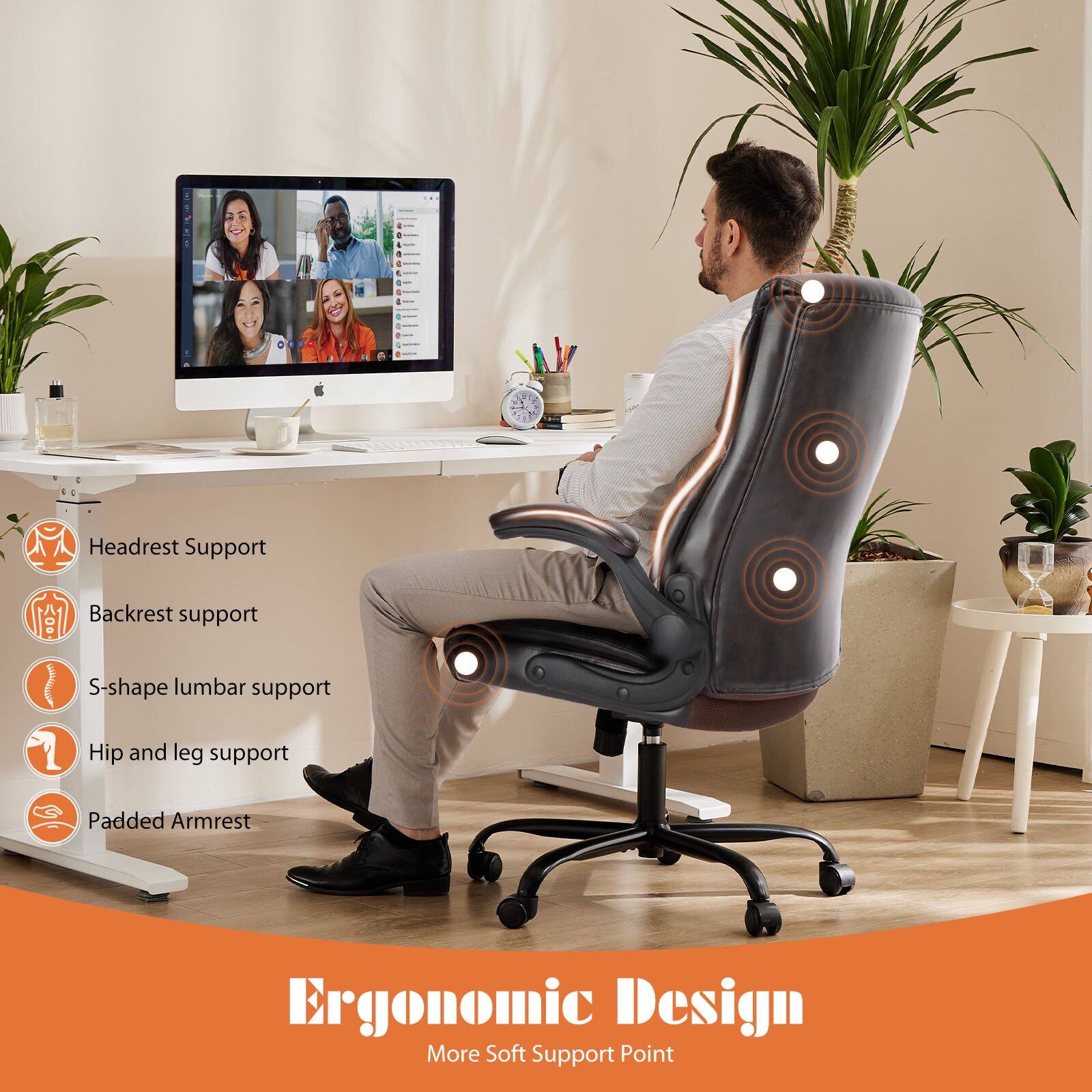 - Headrest Support
- Backrest Support
- S-shape Lumbar Support
- Hip and Leg Support
- Padded Armrest
- Ergonomic Design
- More Soft Support Point