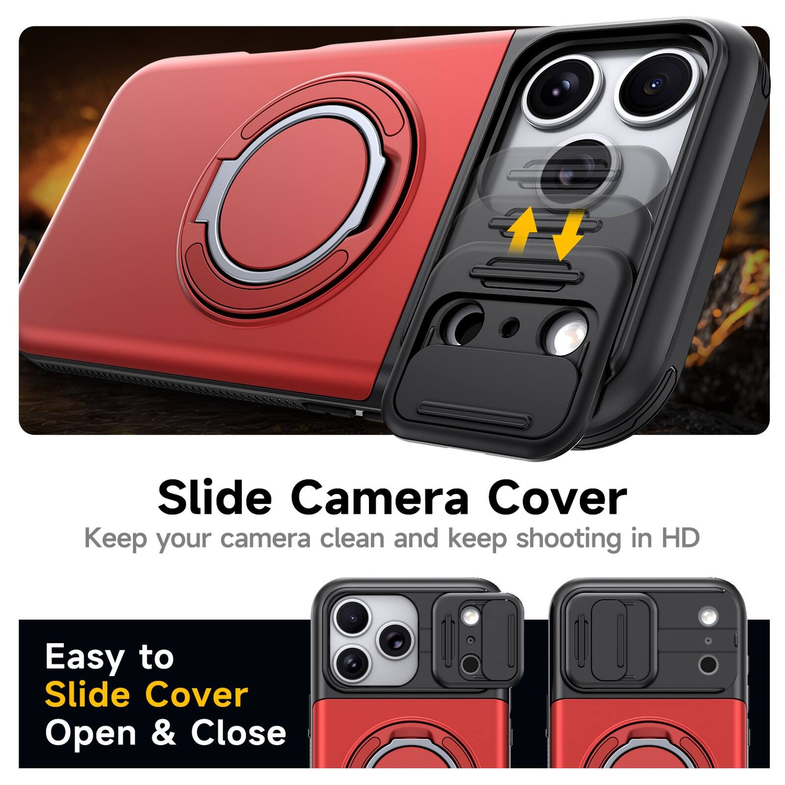Slide Camera Cover  
Keep your camera clean and keep shooting in HD  
Easy to Slide Cover Open & Close