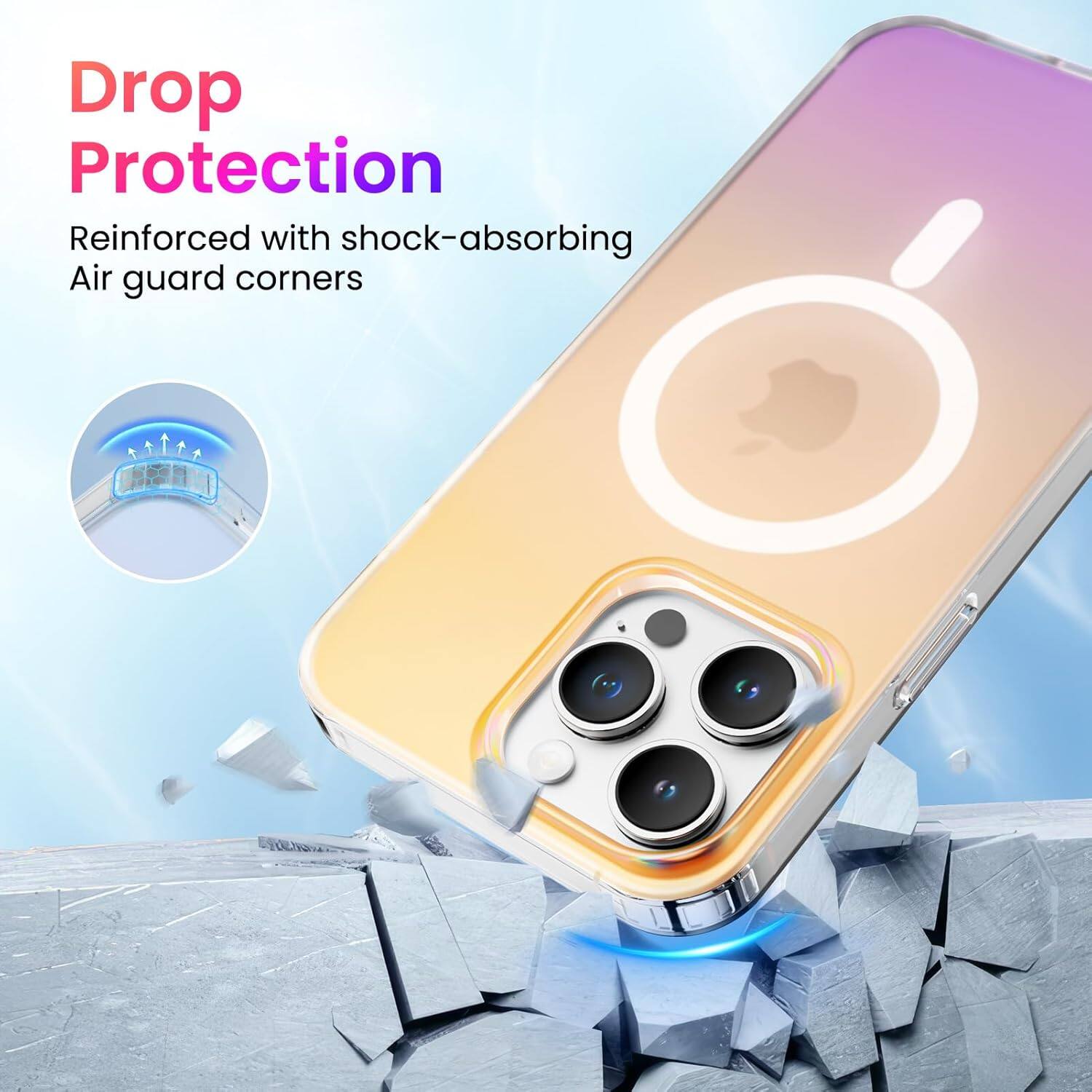 Drop Protection
Reinforced with shock-absorbing Air guard corners