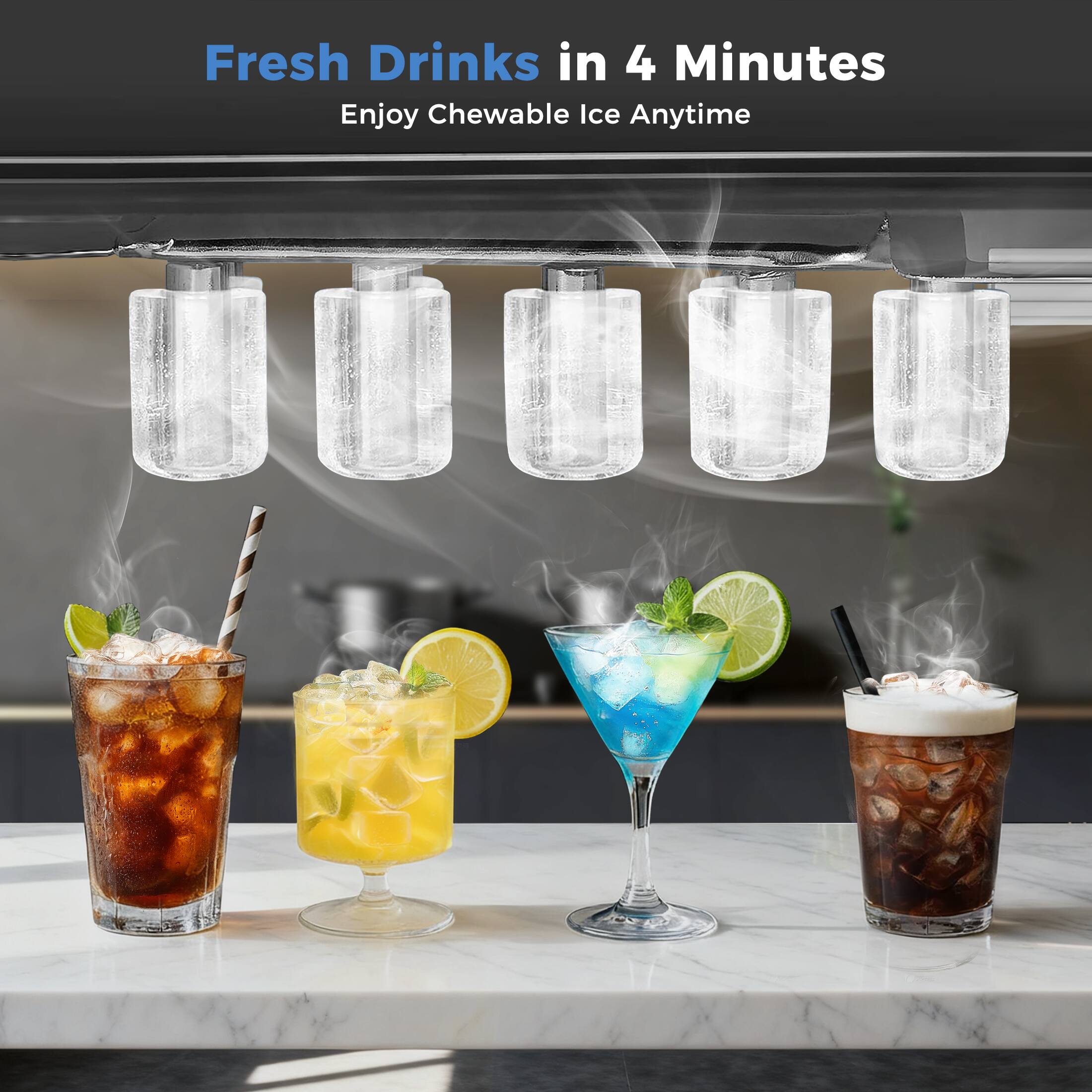 Fresh Drinks in 4 Minutes  
Enjoy Chewable Ice Anytime