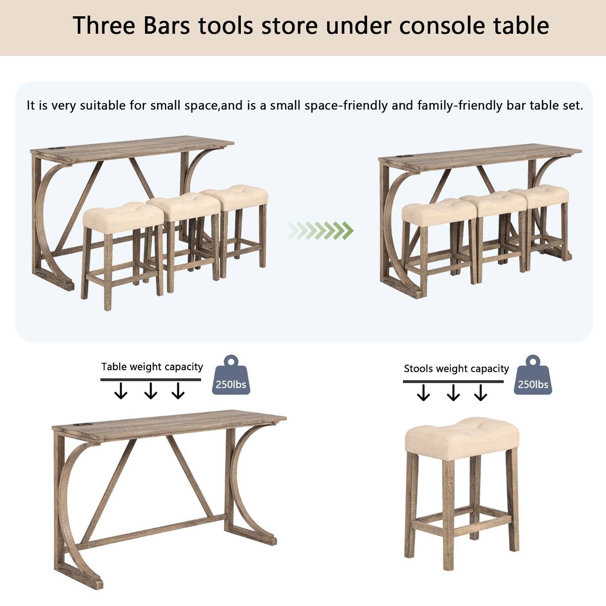 Three Bars tools store under console table

It is very suitable for small space, and is a small space-friendly and family-friendly bar table set.

Table weight capacity 250lbs

Stools weight capacity 250lbs