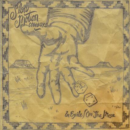 Slow Motion Cowboys
In Exile On The Mesa