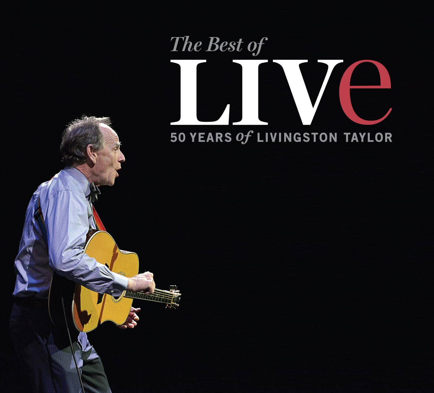 The Best of LIVE  
50 YEARS of LIVINGSTON TAYLOR