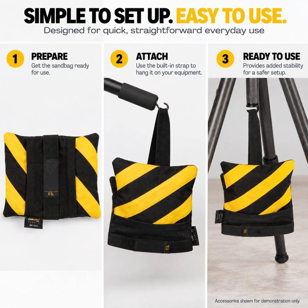 SIMPLE TO SET UP. EASY TO USE.  
Designed for quick, straightforward everyday use

1. PREPARE  
Get the sandbag ready for use.

2. ATTACH  
Use the built-in strap to hang it on your equipment.

3. READY TO USE  
Provides added stability for a safer setup.

CORDURA $10-15  
Accessories shown for demonstration only.