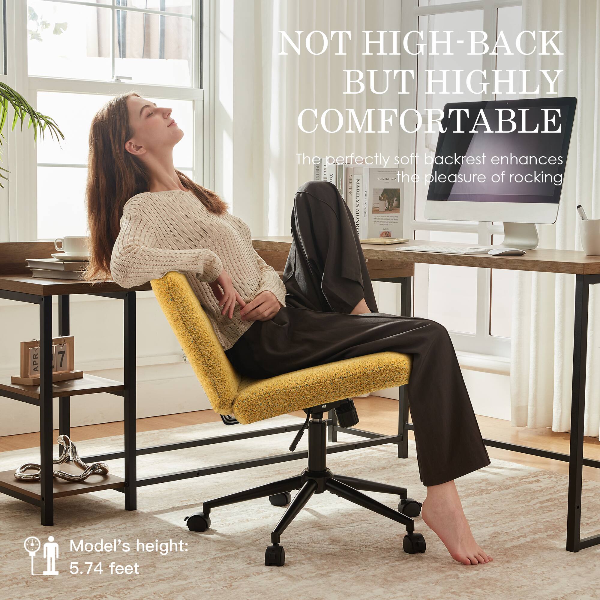 NOT HIGH-BACK BUT HIGHLY COMFORTABLE  
The perfectly soft backrest enhances the pleasure of rocking  

Model's height: 5.74 feet