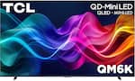 TCL
QD-Mini LED QLED + MINI-LED
QM6K
