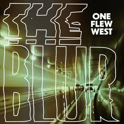 THE BLUE
ONE FLEW WEST
