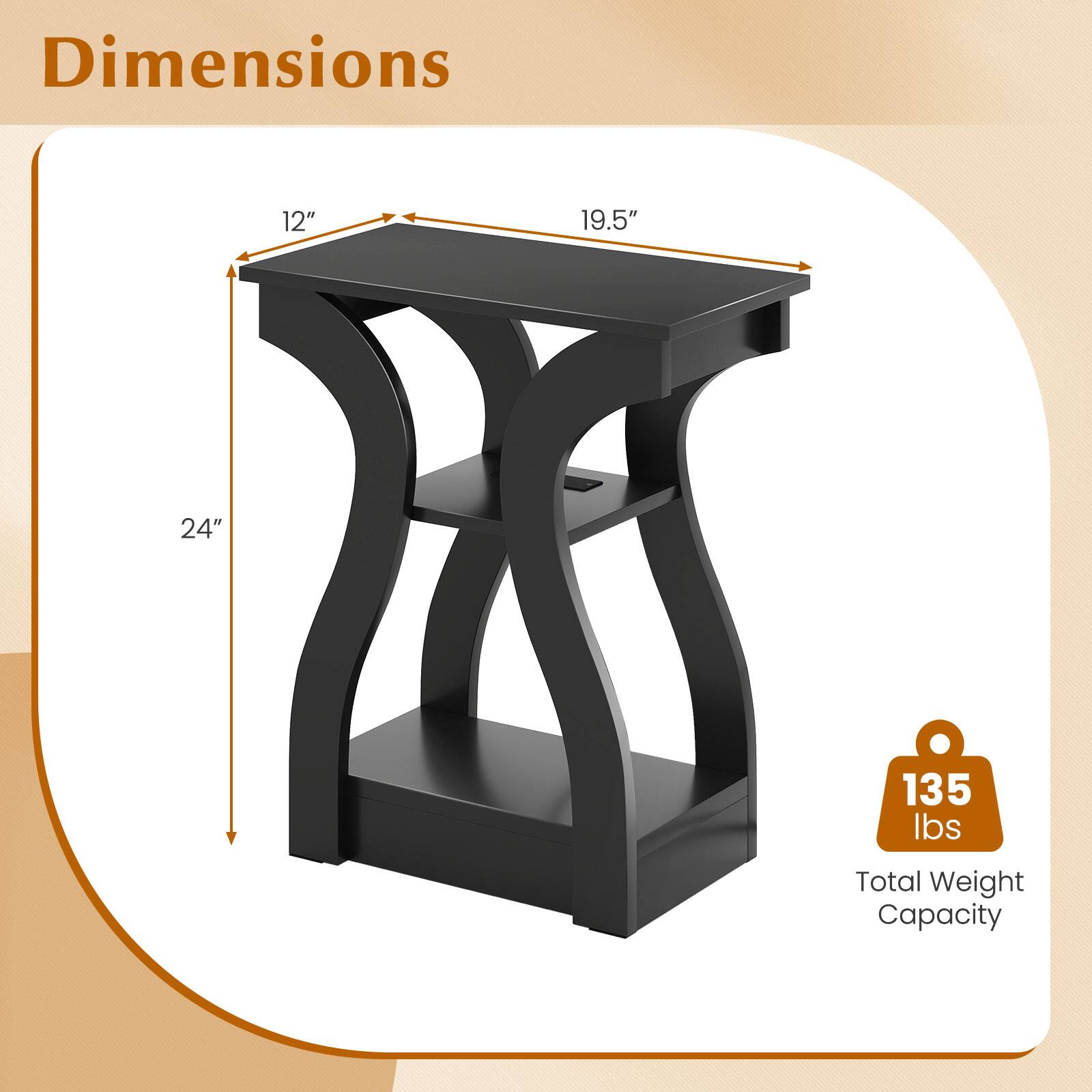 Dimensions:  
- Width: 19.5"  
- Depth: 12"  
- Height: 24"  

Total Weight Capacity: 135 lbs