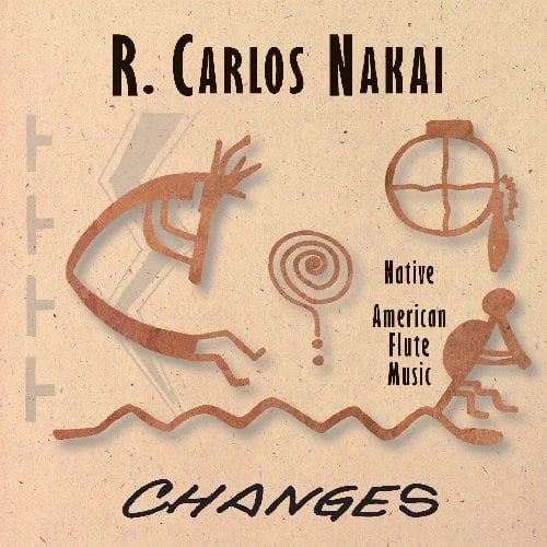 R. Carlos Nakai  
Native American Flute Music  
CHANGES