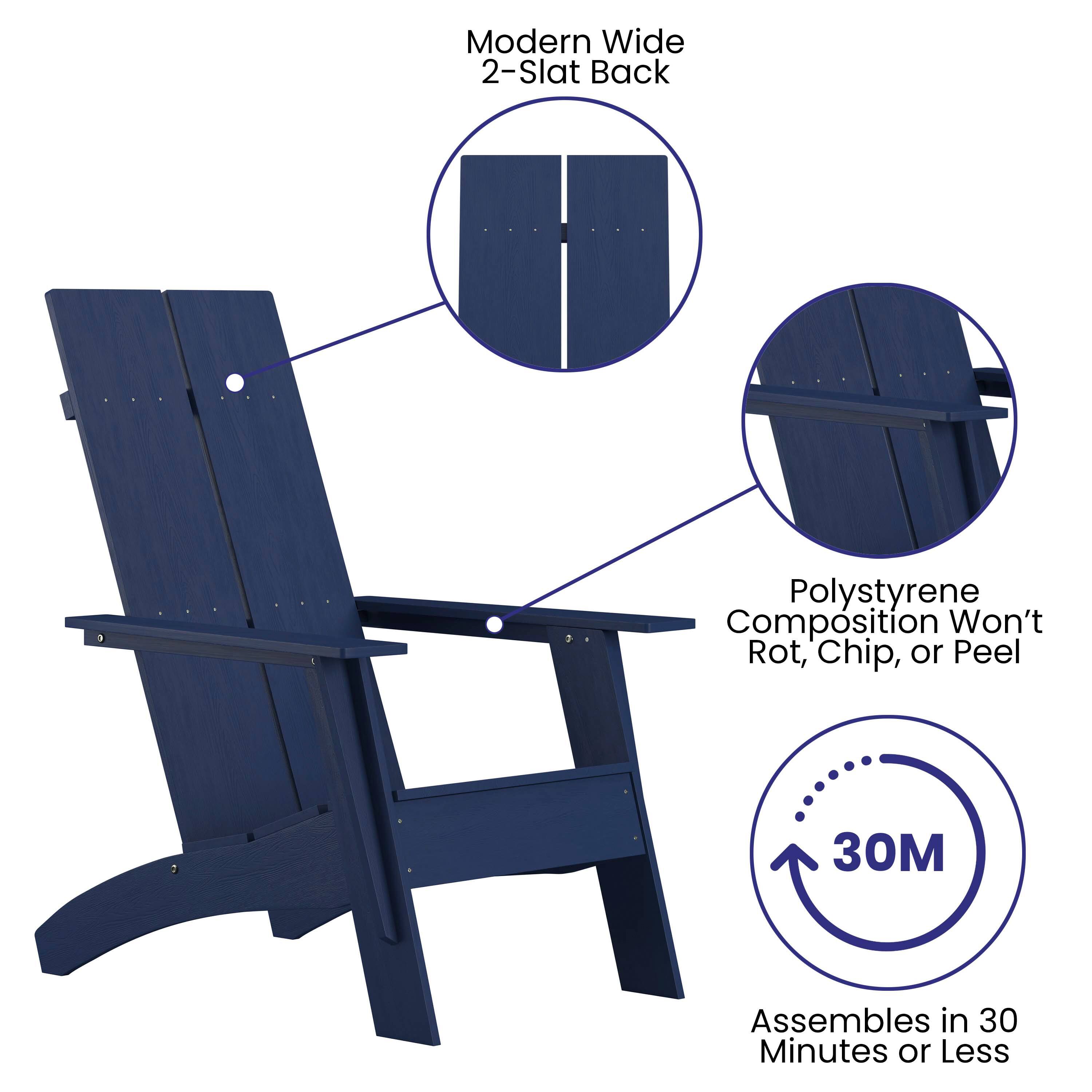 Modern Wide 2-Slat Back  
Polystyrene Composition Won't Rot, Chip, or Peel  
30M  
Assembles in 30 Minutes or Less