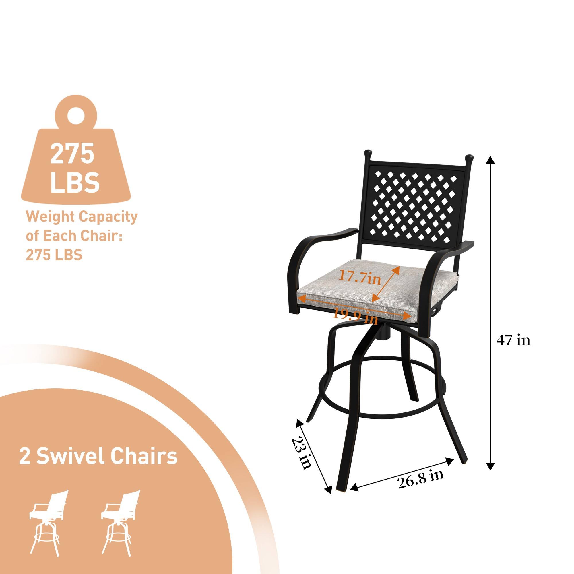 275 LBS Weight Capacity of Each Chair: 275 LBS  
17.7 in  
19.9 in  
47 in  
2 Swivel Chairs  
23 in  
26.8 in