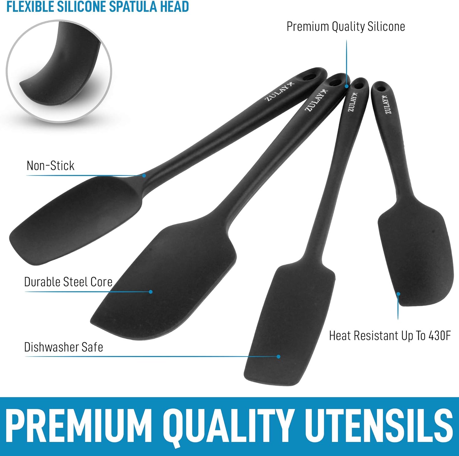 FLEXIBLE SILICONE SPATULA HEAD

Premium Quality Silicone

Non-Stick

Durable Steel Core

Dishwasher Safe

Heat Resistant Up To 430F

PREMIUM QUALITY UTENSILS