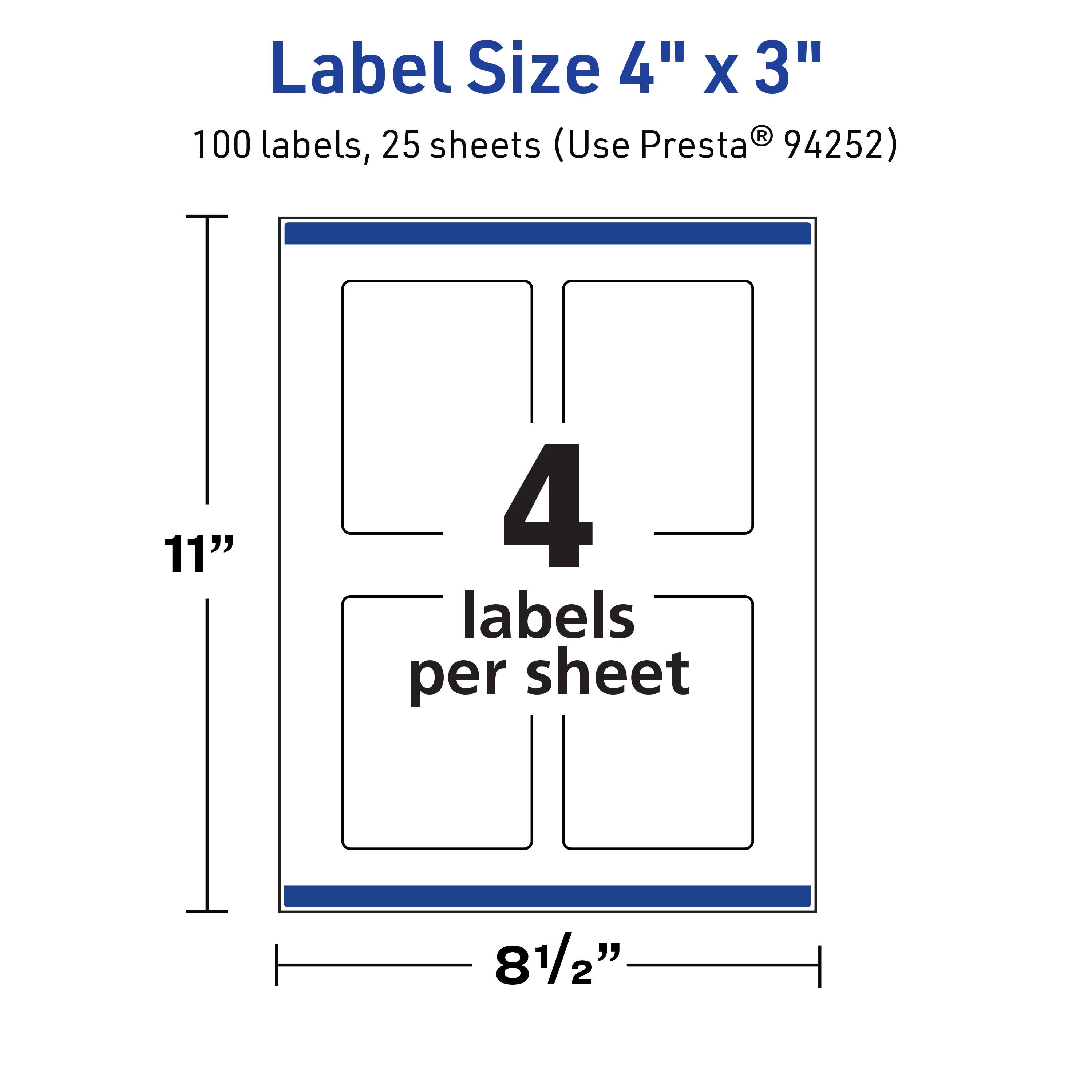 Label Size 4" x 3"  
100 labels, 25 sheets (Use Presta® 94252)  
11"  
4 labels per sheet  
8½"