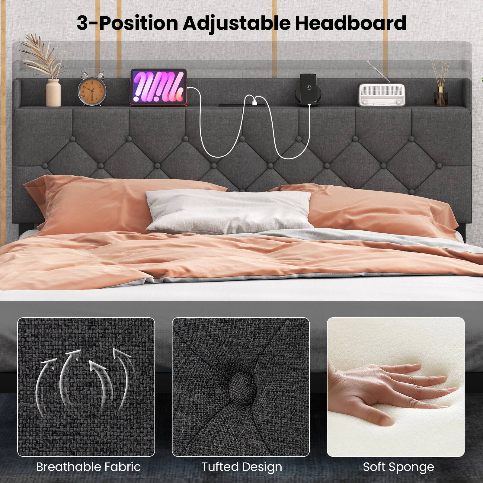 3-Position Adjustable Headboard

Breathable Fabric
Tufted Design
Soft Sponge
