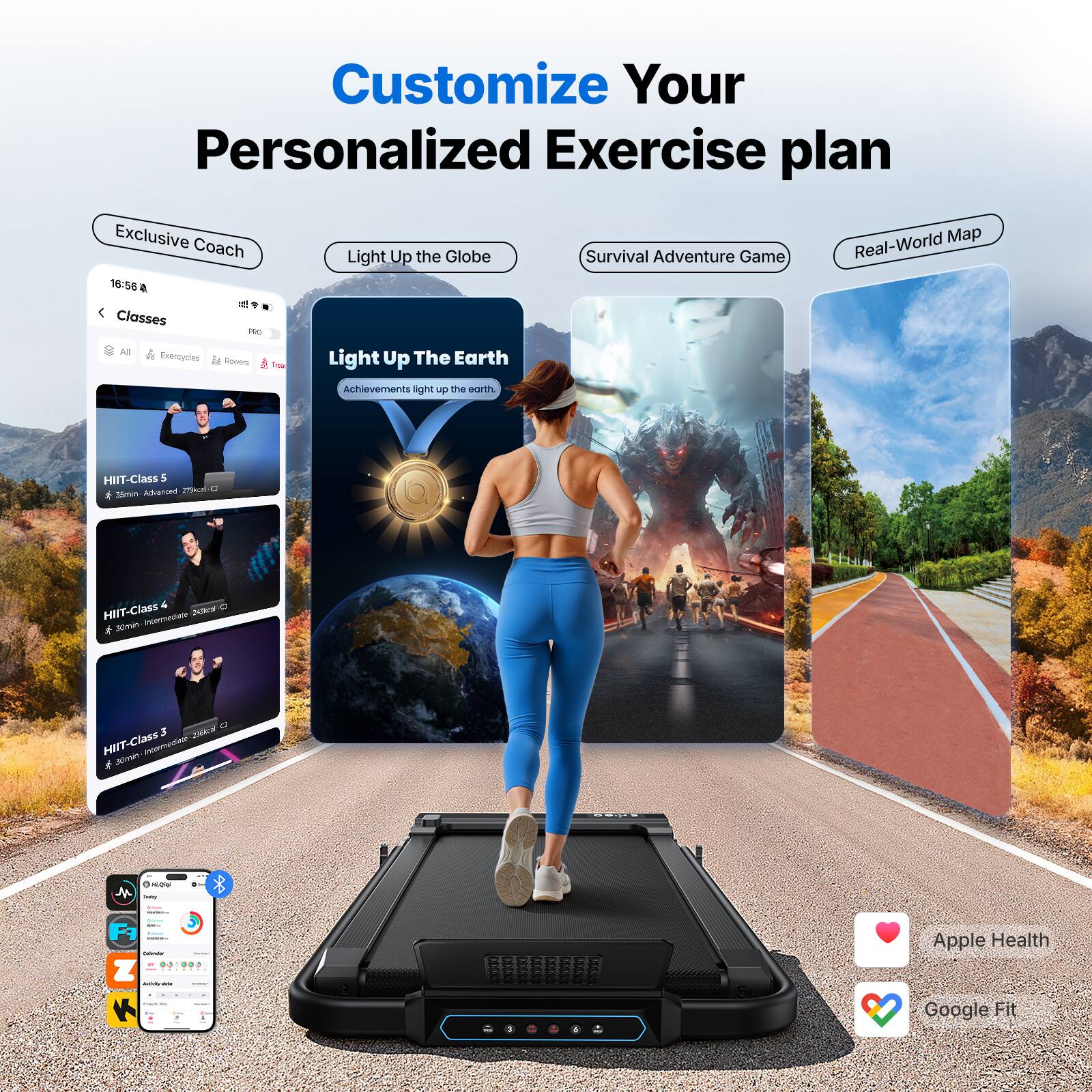 Customize Your Personalized Exercise Plan

Exclusive Coach

Classes

- HIIT-Class 5
- HIIT-Class 4
- HIIT-Class 3

Light Up the Globe

Light Up The Earth
Achievements light up the earth.

Survival Adventure Game

Real-World Map

Apple Health
Google Fit
