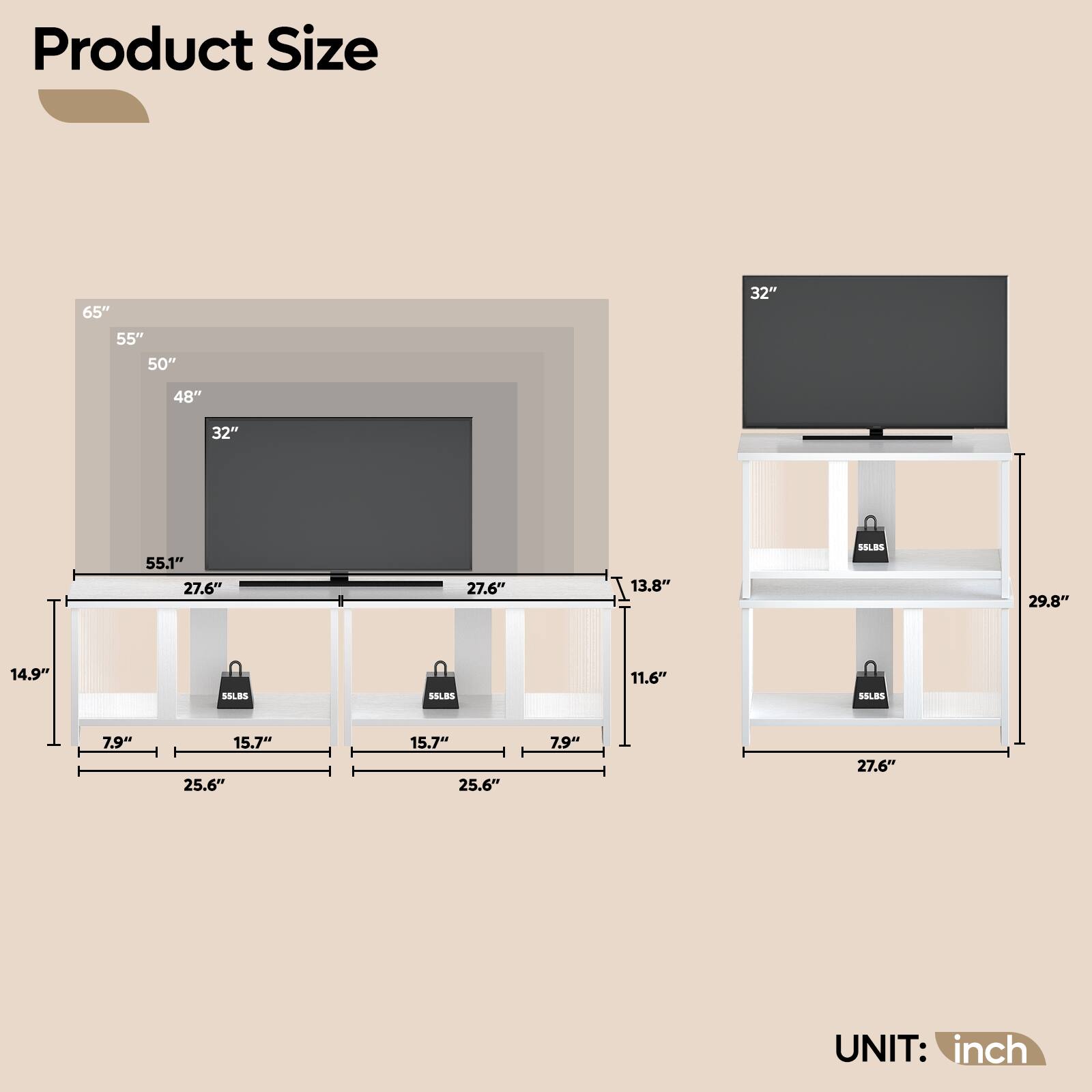 Product Size:

* 65"
* 55"
* 50"
* 32"
* 48"
* 32"
* 55.1"
* 27.6"
* 27.6"
* 13.8"
* 29.8"
* 14.9"
* 11.6"
* 7.9"
* 25.6"
* 15.7"
* 25.6"
* 7.9"
* 27.6"
* UNIT: inch