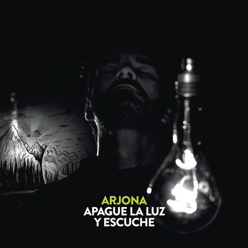 ARJONA  
APAGUE LA LUZ Y ESCÚCHE