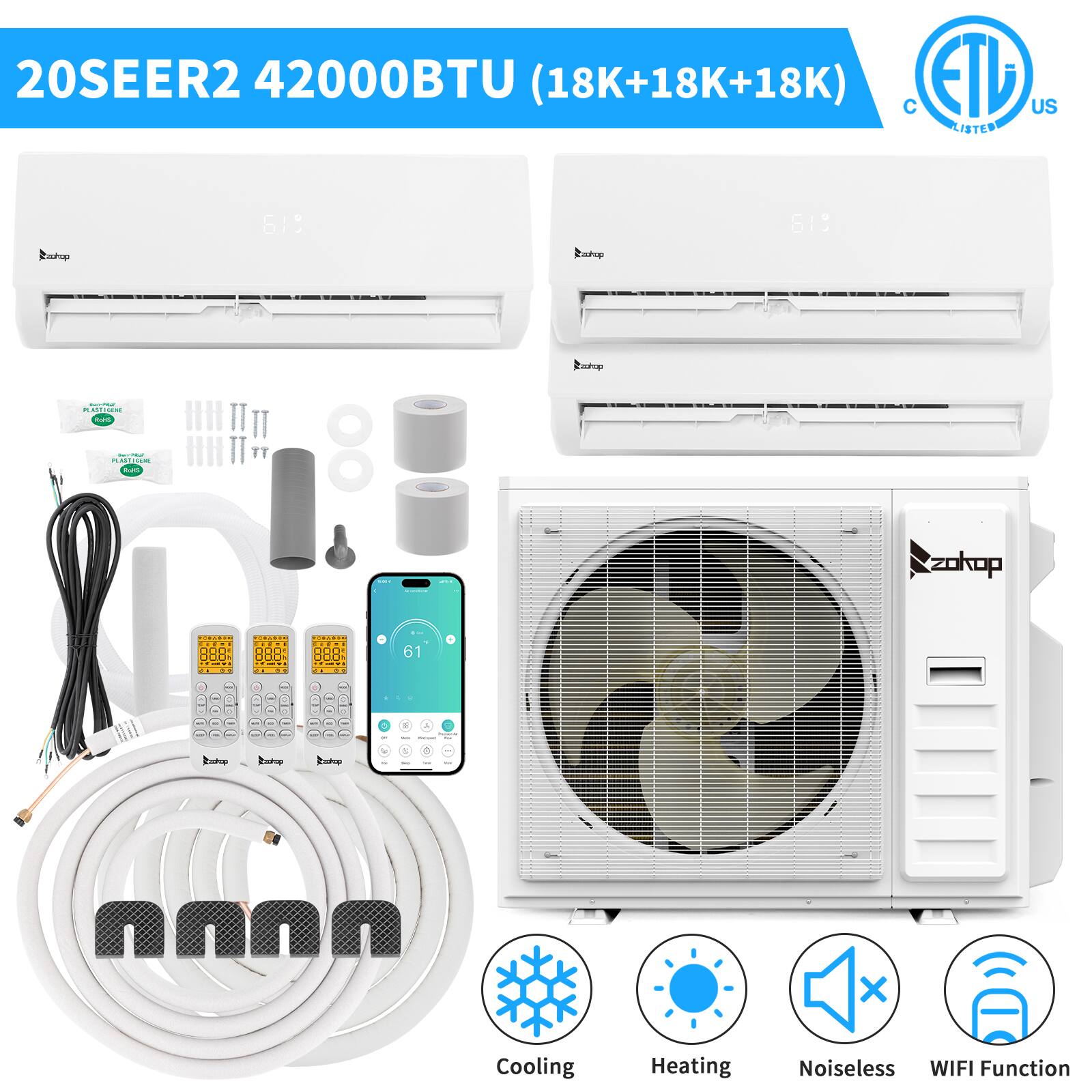 20SEER2 42000BTU (18K+18K+18K)  
C ETL US LISTED  
Radop 619  
Pndop a I - - Rte - - AL - IH IT IT IH II TT 8: Pndaei zokop .... .... 888 ..... 888 61 nothn_to_trsi Pe Eude n00 X  
Cooling Heating Noiseless WIFI Function