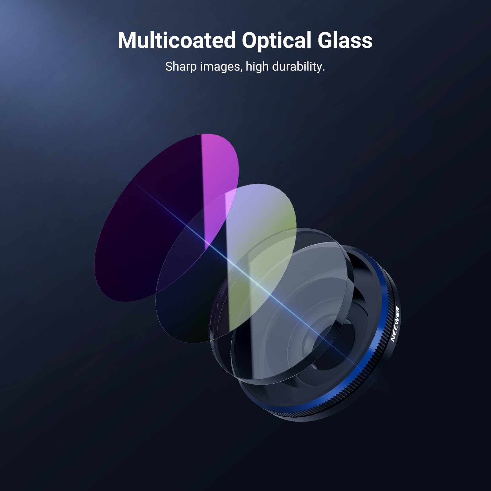 Multicoated Optical Glass  
Sharp images, high durability.  
NEEWER