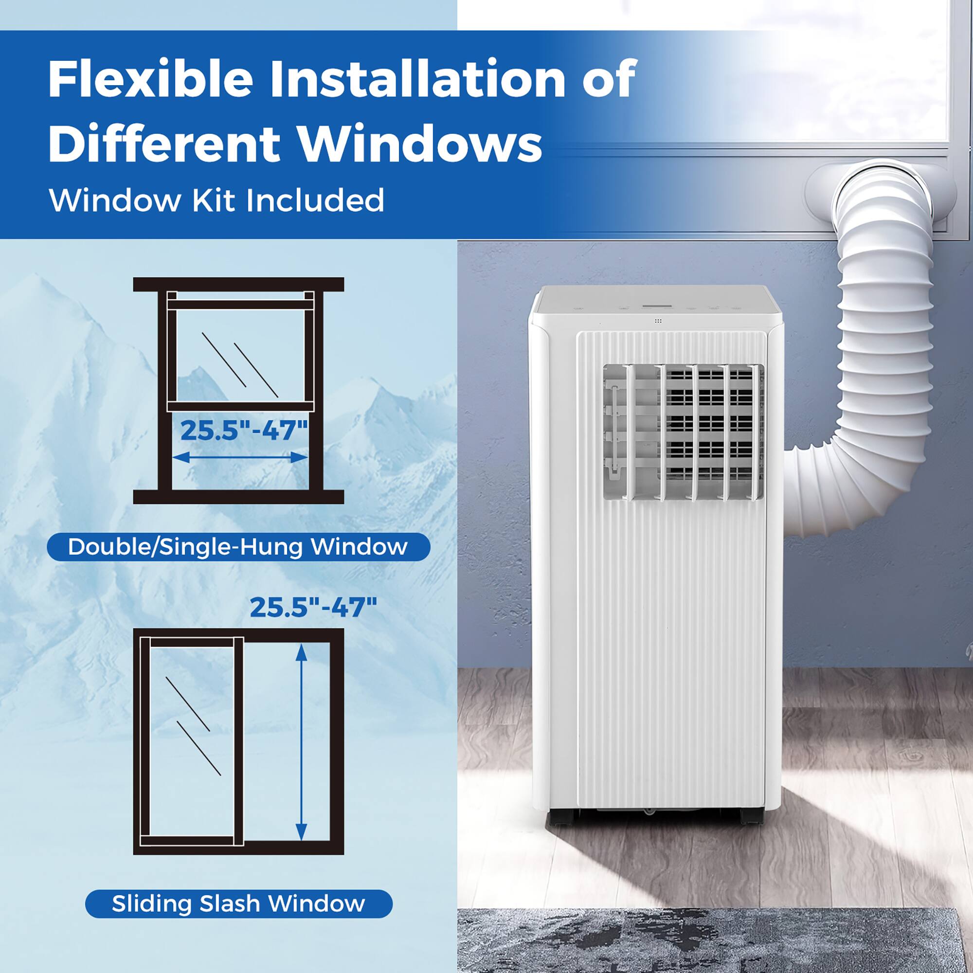 Flexible Installation of Different Windows  
Window Kit Included  

25.5"-47" Double/Single-Hung Window  
25.5"-47" Sliding Slash Window