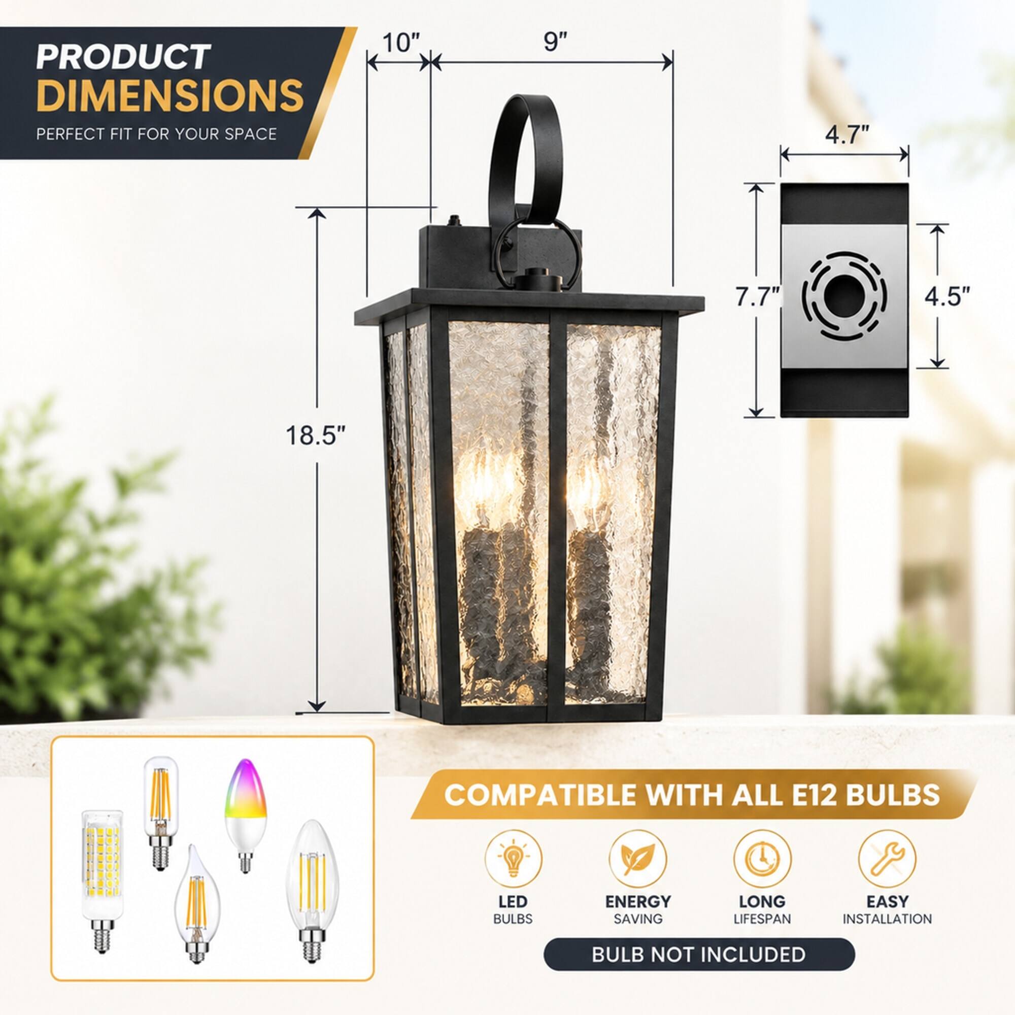 PRODUCT DIMENSIONS  
PERFECT FIT FOR YOUR SPACE  
10"  
9"  
4.7"  
7.7"  
4.5"  
18.5"  

COMPATIBLE WITH ALL E12 BULBS  
LED BULBS  
ENERGY SAVING  
LONG LIFESPAN  
EASY INSTALLATION  
BULB NOT INCLUDED