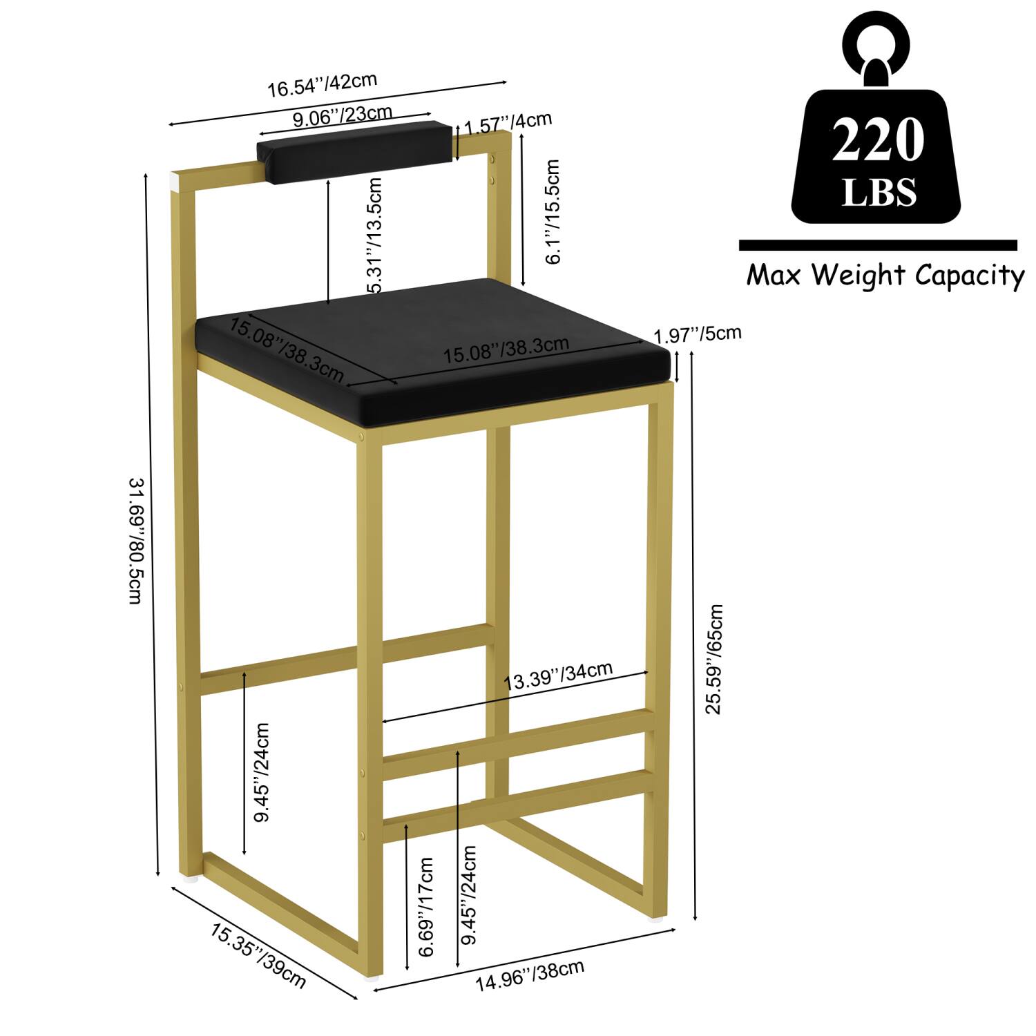 - 31.69"/80.5cm
- 16.54"/42cm
- 9.06"/23cm
- 5.31"/13.5cm
- 1.57"/4cm
- 220 LBS
- 5.31"/13.5cm
- 6.1"/15.5cm
- Max Weight Capacity
- 1.97"/5cm
- 15.08"/38.3cm
- 15.08"/38.3cm
- 13.39"/34cm
- 25.59"/65cm
- 9.45"/24cm
- 6.69"/17cm
- 9.45"/24cm
- 15.35"/39cm
- 14.96"/38cm