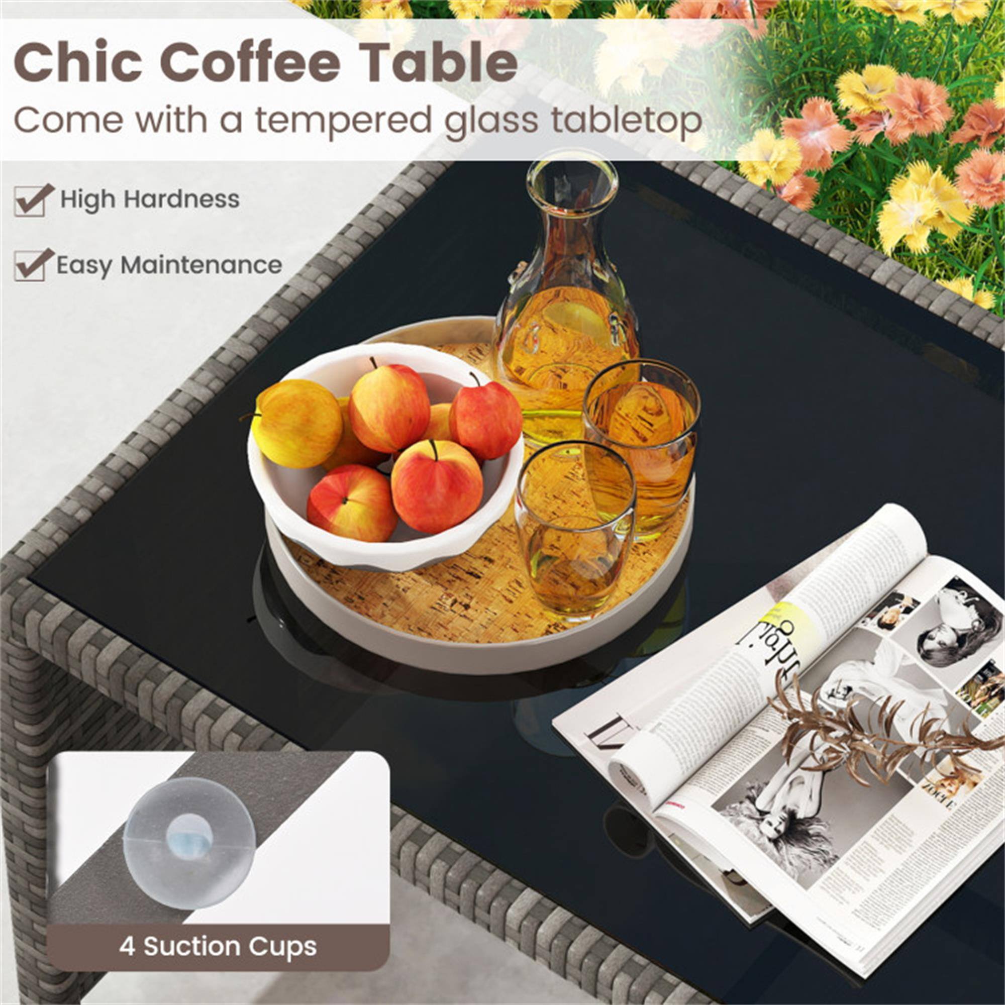 Chic Coffee Table  
Come with a tempered glass tabletop

- High Hardness
- Easy Maintenance

4 Suction Cups