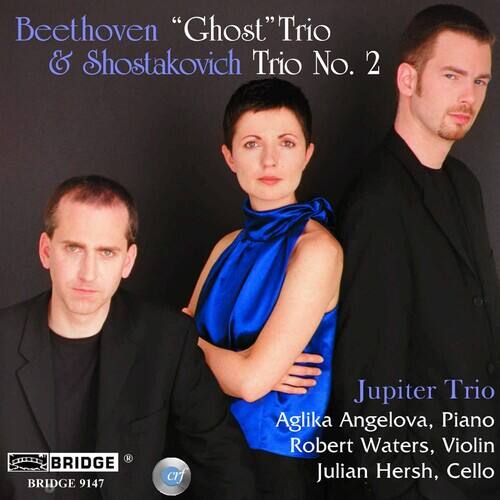 Beethoven "Ghost" Trio & Shostakovich Trio No. 2

Jupiter Trio
Aglika Angelova, Piano
Robert Waters, Violin
Julian Hersh, Cello

BRIDGE 9147