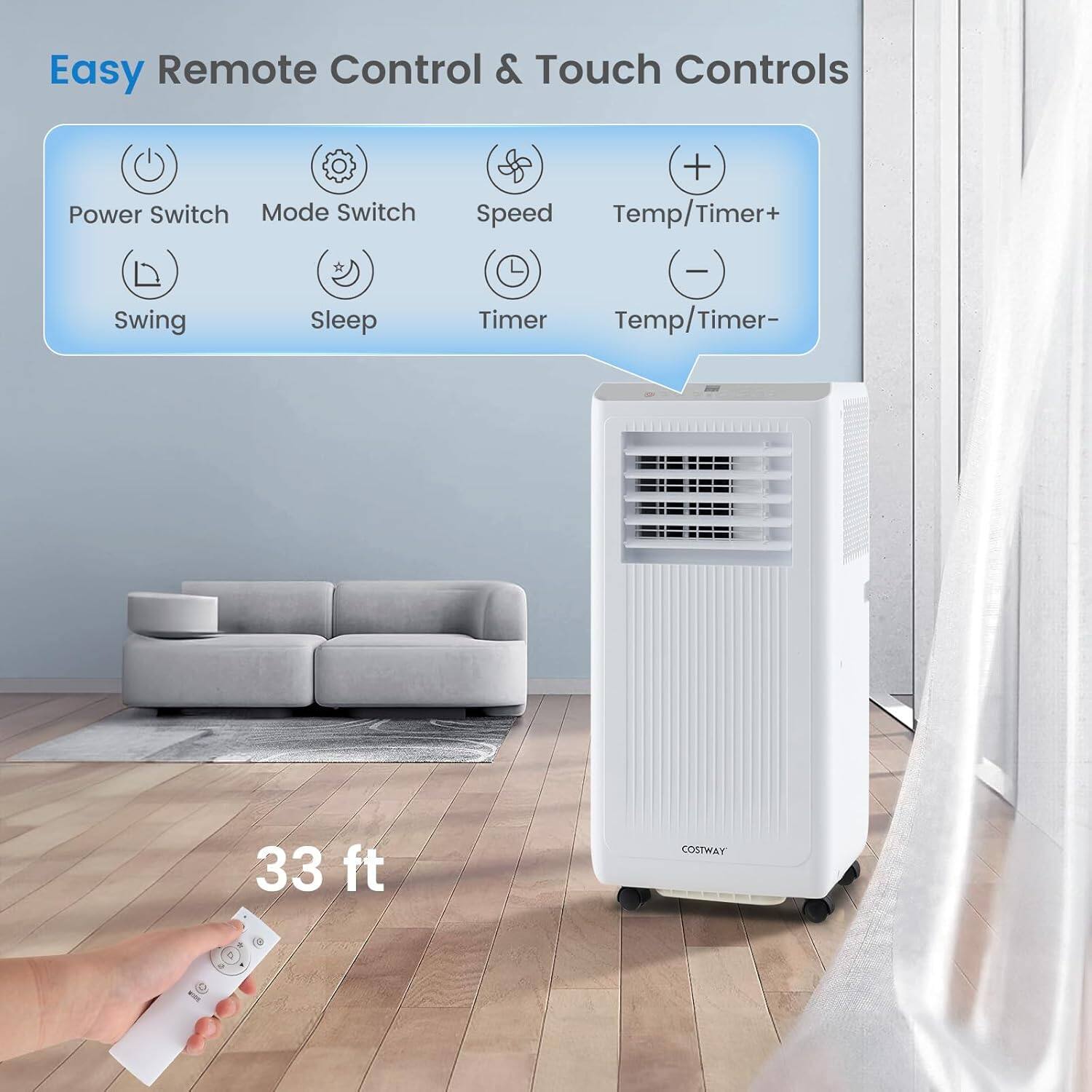 Easy Remote Control & Touch Controls

- Power Switch
- Mode Switch
- Speed
- Temp/Timer+
- Swing
- Sleep
- Timer
- Temp/Timer-

33 ft

COSTWAY