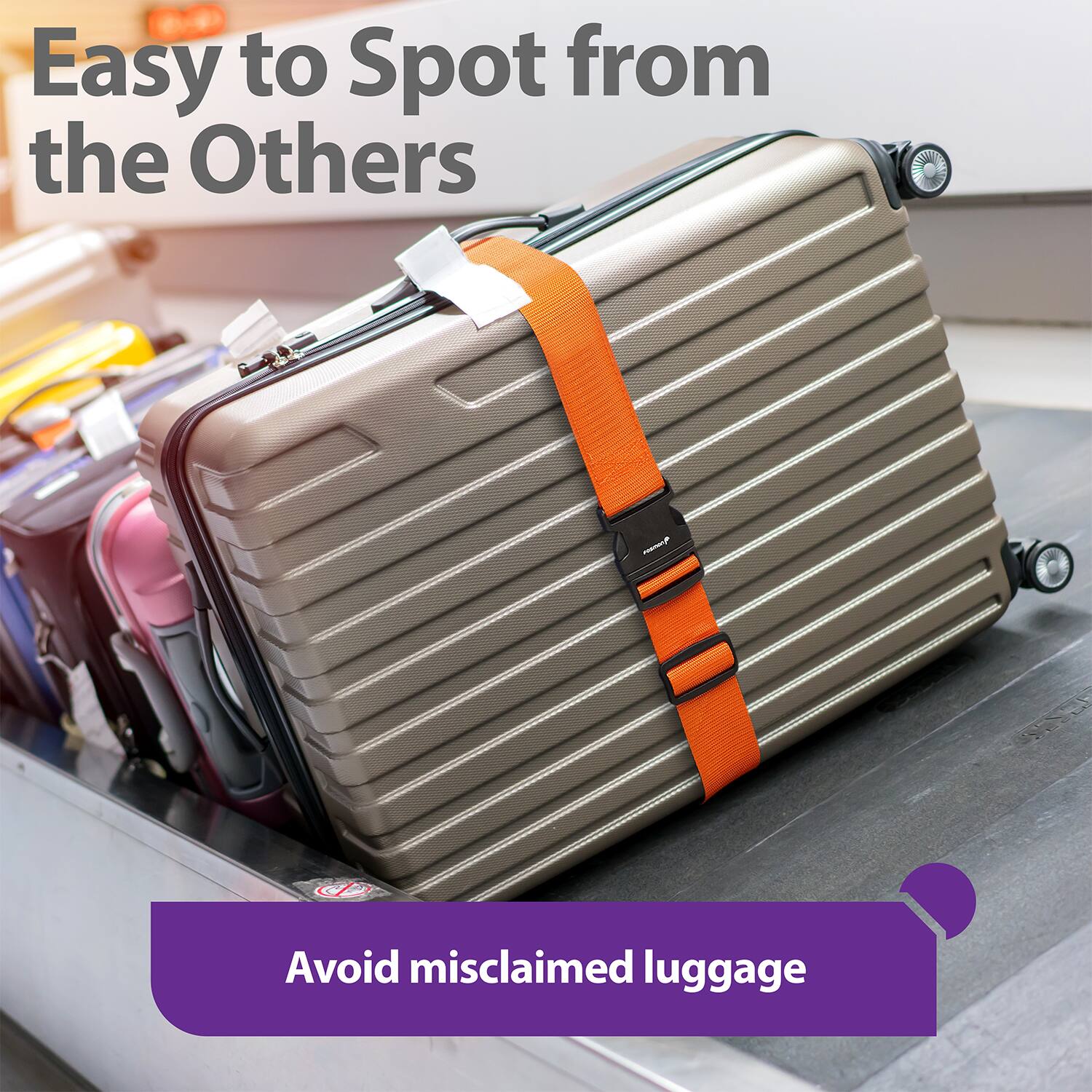 Easy to Spot from the Others  
Avoid misclaimed luggage